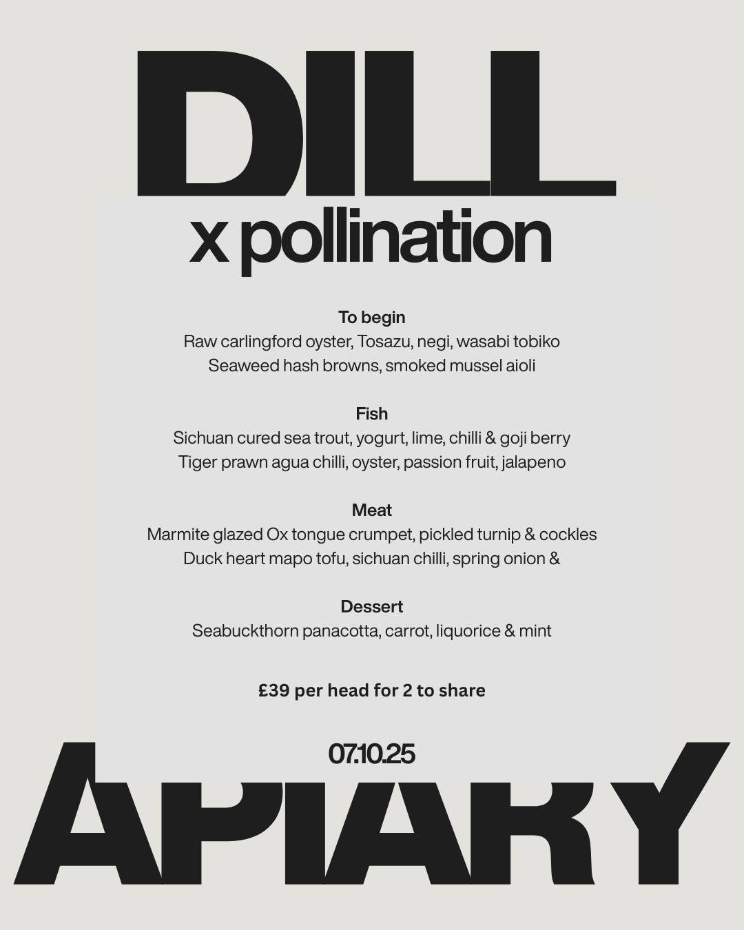 Dill is heading to Brighton.
On Tuesday 7 October we’ll be serving a menu of our classic sharing plates at Apiary in Norfolk Square. The Apiary team will be pouring drinks to match.
Expect oysters with tosazu and wasabi tobiko, Sichuan-cured sea trout, tiger prawn agua chilli, marmite-glazed ox tongue crumpet, duck heart mapo tofu, and seabuckthorn pannacotta to close.
£39 per head, designed for two to share.
Book via www.dilllewes.co.uk
#brightonrestaurant #sussexrestaurant #popupdinner #naturalwine #lewesrestaurant
@restaurantsbrighton