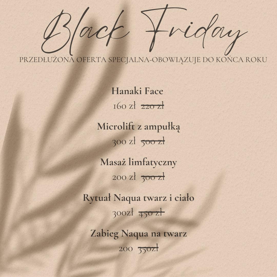 Dzień dobry, w tym roku postanowiłyśmy, że Black Friday połączymy z naszą rocznicą, która już za niecały miesiąc… i dlatego też zabiegi promocyjne będą dostępne w niższych cenach aż do końca roku.
Wybrałyśmy dla Was 5 propozycji, dzięki którym każdy znajdzie zabieg dla siebie
😍
Hanaki Face czyli nasza normalizująca terapia manualna twarzy, która poprawia owal, redukuje zmarszczki i rozluźnia spięte mięśnie 😍 Microlift z ampułką dopasowaną do potrzeb skóry- mikronakłuwanie, które stymuluje skóry dojrzałe, borykające się ze zmarszczkami, bliznami, przebarwieniami 🥰 perfekcyjny zabieg, jeżeli borykasz się z takimi problemami
Masaż limfatyczny, czyli propozycja dla osób, które zmagają się z obrzękami, ociężałymi nogami, mają siedzącą pracę lub dużo podróżują ❤️
Rytuał Naqua na twarz i ciało- kompleksowa pielęgnacja skóry ekstremalnie wrażliwych, potrzebujących ukojenia, onkologicznych, dla kobiet ciężarnych, karmiących piersią 🖤 zabieg łączy złuszczanie skóry, głębokie odżywienie i masaż 🥰
Zabieg na twarz będzie idealnym wyborem przy tych samych problemach, jednak bez uwzględnienia pracy z ciałem 🥰
Zapisy już zostają otwarte, złapcie swoje miejsce na jesienno-zimowy relaks 🥳