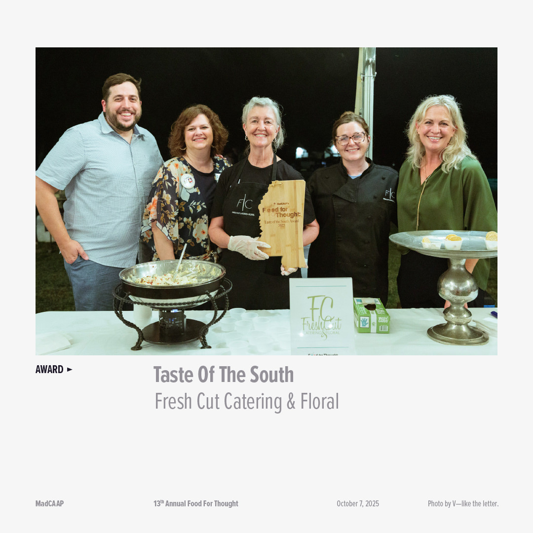 🏆 THANK YOU to this year's "Food For Thought" winners! Your culinary talents shone brightly at Bridlewood of Madison this past Tuesday night. It's not just about the food but the cause. Your contribution benefits MadCAAP and makes a difference in our community. Let's continue celebrating great food for an even greater cause. Cheers! 🍽️✨
1. Fresh Cut Catering & Floral - Taste of the South
2. Half Shell Oyster House Madison - Best Appetizer
3. Tuk Tuk Boom - Best Entree
4. Plato feliz bar & grill - Judge’s Choice
5. Dogmud Tavern - Hospitality Award
6. Burgers Blues Barbecue - Madison - Best Dressed Table
7. Sweet N Savi Cakes - Best Dessert
Also, another huge THANK YOU to our Judges, Catherine Sartelle Bruce (Clinton Culinary Arts Instructor) and Josh Phillips (Clinton Culinary Arts Instructor). If you didn't already know, Clinton High School took 4th place at the national level at this year's ProStart Program Competition. Way to go, Catherine & Josh!