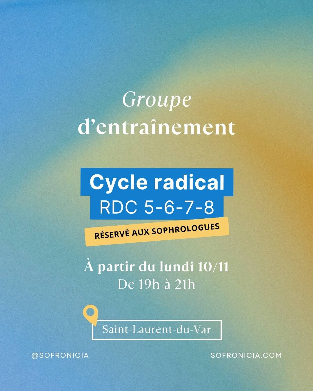 🔵 Nouveau groupe d'entraînement du cycle radical
Nous avons le plaisir de vous informer du lancement d'un groupe d'entraînement du cycle radical, initié par Yoann Berteotti, directeur de l'école Sofronicia, dès le lundi 10 novembre de 19h à 21h.
Deuxième cycle de la Sophrologie Caycédienne, composé de quatre degrés : RDC 5-6-7-8
Informations pratiques :
📅 À partir du lundi 10 novembre (tous les lundis en dehors des vacances scolaires)
🕖 19h-21h
📍 Sofronicia, 40 boulevard Jean Ossola, Saint-Laurent-du-Var
💰 20€ la séance / 20 séances - L'engagement se fait sur les 20 séances
🎓 Ce cycle de séances est accessible uniquement aux personnes ayant déjà pratiqué le premier cycle de la sophrologie caycédienne.
Informations et inscription :
📧 yoann.berteotti@gmail.com
📞 06 84 70 51 29
🖥️ www.sofronicia.com
#sofronicia #sophrologie #sophrologiecaycédienne #cycleradical