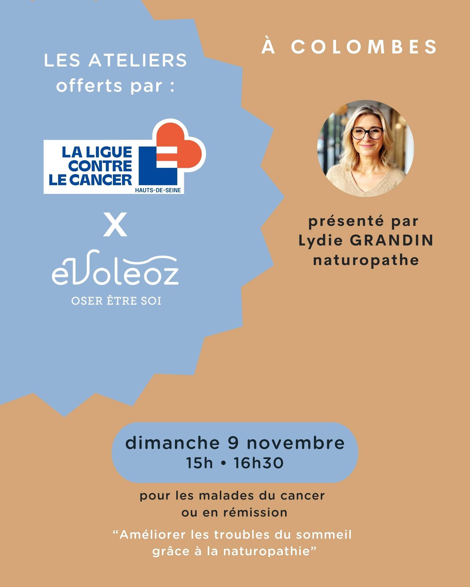 En novembre, réservez votre atelier de la Ligue contre le cancer des Hauts-de-Seine, entièrement offert et destiné aux malades du cancer ou en rémission :
👉 Atelier de naturopathie animé par Lydie Grandin, naturopathe, praticienne en massages bien-être et réflexologie plantaire.
"Aux personnes touchées par le cancer, pour faire face à une charge mentale pesante, lutter contre la rumination, cet atelier vous délivrera de nombreux conseils naturels au quotidien pour une prise en charge nutritionnelle et phyto-micronutritionnelle du sommeil.
Dans cette séance, nous apprendrons aussi à libérer les tensions par des exercices pratiques simples au quotidien".
✅ Information : 01 55 69 18 14 OU cgardinier@liguecancer92.org OU contact@evoleoz.fr
✅ inscription : https://www.helloasso.com/associations/ligue-contre-le-cancer-des-hauts-de-seine/evenements/atelier-de-naturopatie-9-novembre-2025-evoleoz-colombes?fbclid=IwY2xjawNc-PVleHRuA2FlbQIxMABicmlkETEyRGhjOHRBVm95Z2FRcVhlAR4GRUHQhRtrNZZhdpxkYD_iFp_4wh-TVXe7o0ATsLL0YnFnYIS-y2ptx9W5Lw_aem_BiHeaFT6GfMCM8jB8o2nYw
📍 Lieu de l'atelier : Évoléoz Colombes - 45 rue Colbert - 92700 Colombes
👉 Pour plus d'information sur nos lieux : evoleoz.fr
Réservez dès maintenant ce moment privilégié.
Si vous avez des personnes de votre entourage concernées, n'hésitez pas à partager.
À bientôt chez Évoléoz Colombes
