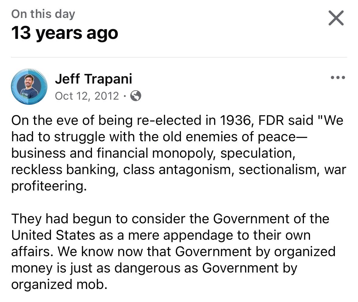 Wow! Thirteen years ago, I shared this quote from FDR’s re-election speech.
Turns out, 1936 never really ended — it just got better at marketing itself.