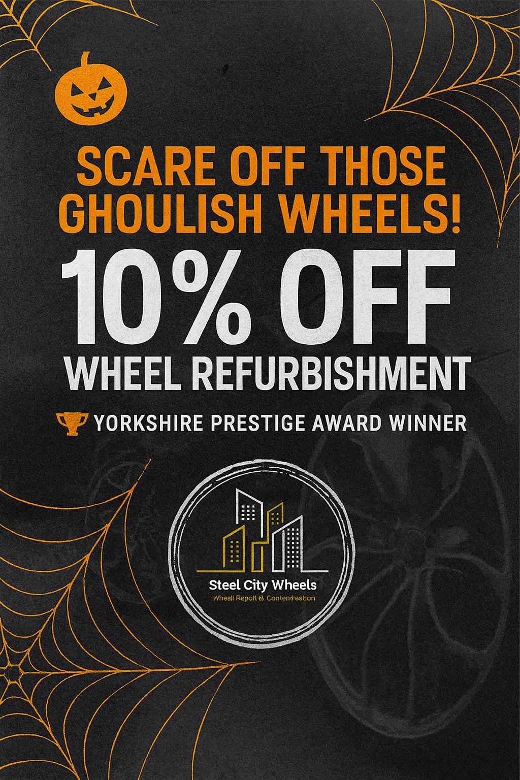 🚗💀 Scare Off Those Ghoulish Wheels! 💀🚗
This Halloween, don’t let dull, scuffed, or scratched wheels haunt your car! 👻
We’re offering a frightfully good 10% OFF wheel refurbishment — but only until October 31st!
🏆 Yorkshire Prestige Award Winners
⭐ 5-Star Reviewed Service
⚡ Rapid Turnaround
🛞 12-Month Guarantee (standard and diamond cut finishes)
At Steel City Wheels we’re experts in bringing tired wheels back from the dead!
No tricks — just terrifyingly good results 🎃✨
👉 Book now before this deal disappears into the night!
📍 Unit 6 Shepcote Enterprise Park 1, Sheffield, S9 1XT
🌐 www.steelcitywheels.uk
📞 01146982696
📧 info@steelcitywheels.uk
#HalloweenOffer #WheelRefurbishment #CarCare #SpookySavings #AwardWinning