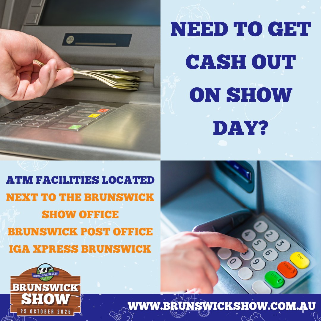 ๐ต Need cash on Show Day?
ATM facilities will be available next to the Brunswick Show Office, at the Brunswick Post Office, and IGA Xpress Brunswick.
Make sure youโre Show-ready! ๐ก
Show info & tickets at: ๐ brunswickshow.com.au