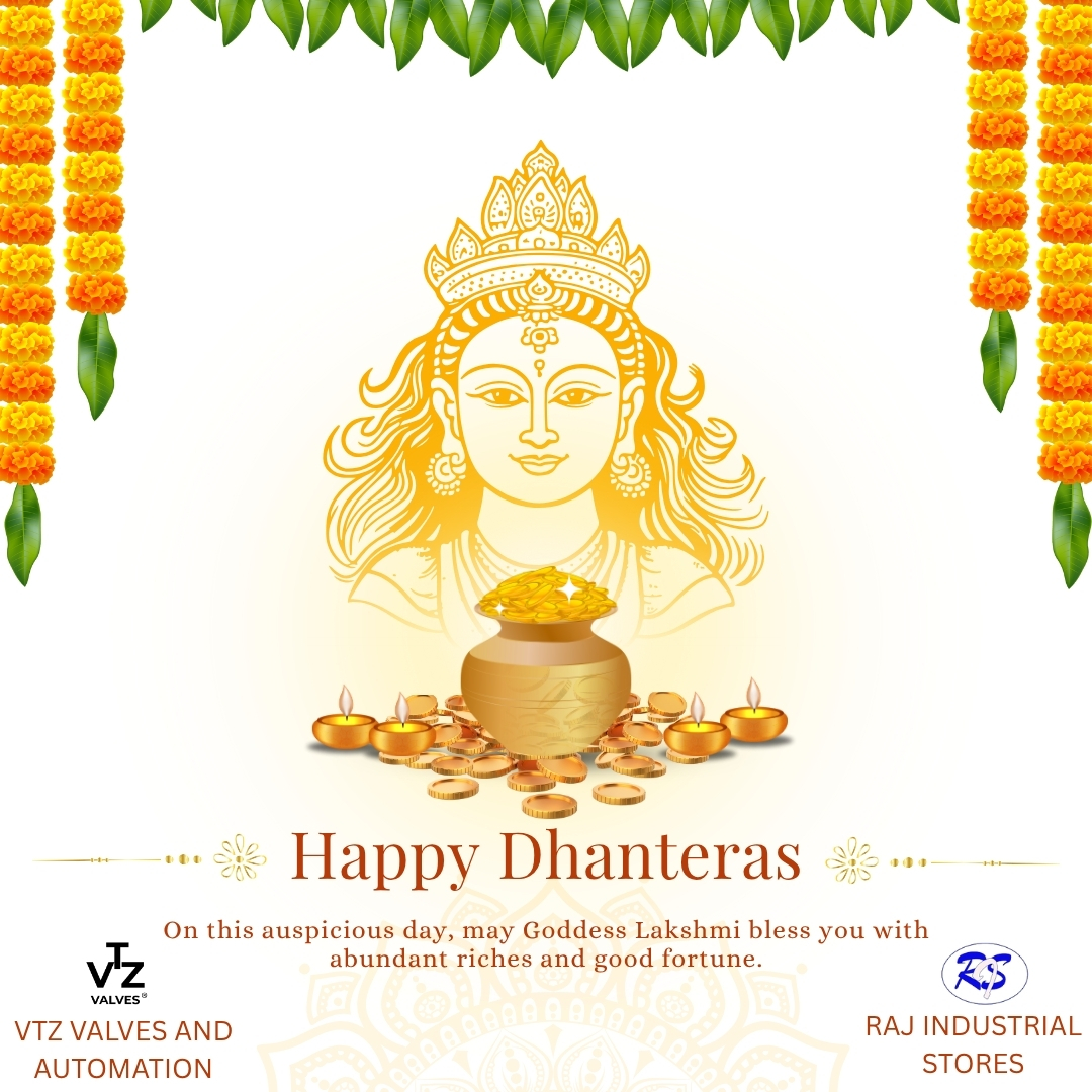 This Dhanteras, may your life be filled with prosperity, good fortune, and the glow of success. 💫
On this auspicious occasion, let’s celebrate the spirit of new beginnings and abundance.
✨ Team VTZ VALVES & AUTOMATION and RAJ INDUSTRIAL STORES wish you and your family a Happy Dhanteras filled with joy, wealth, and well-being! ✨
#HappyDhanteras #FestiveSeason #Prosperity #NewBeginnings #DhanterasCelebration #VTZValves #RajIndustrialStores #MadeInIndia #IndustrialGrowth #FestivalVibes