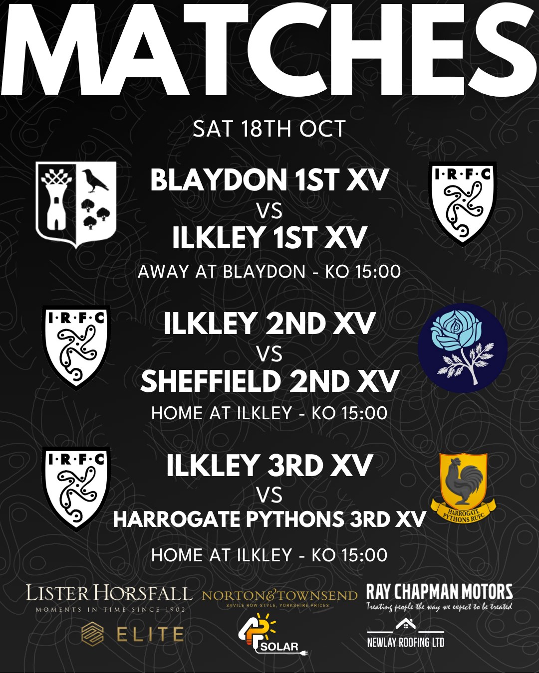 Another weekend of all three senior teams on the pitch!
Our 1st XV travel over to Blaydon for their match whereas our 2nd XV face Sheffield and 3rd XV face Harrogate Pythons both at home!
If you're not over at Blaydon please get down to Stacks Field to support the 2nd XV and 3rd XV - the support is really appreciated by the teams!
Saturday 18th October
Blaydon 1st XV vs Ilkley 1st XV - Away at Blaydon - League - KO 15:00
Ilkley 2nd XV vs Sheffield 2nd XV - Home at Ilkley - League - KO 15:00
Ilkley 3rd XV vs Harrogate Pythons 3rd XV - Home at Ilkley - League - KO 15:00
#uptheilk #irfc #ilkley #100percentilk #COYD #rugby #ilkleyrugbyclub #ilkleyrugby