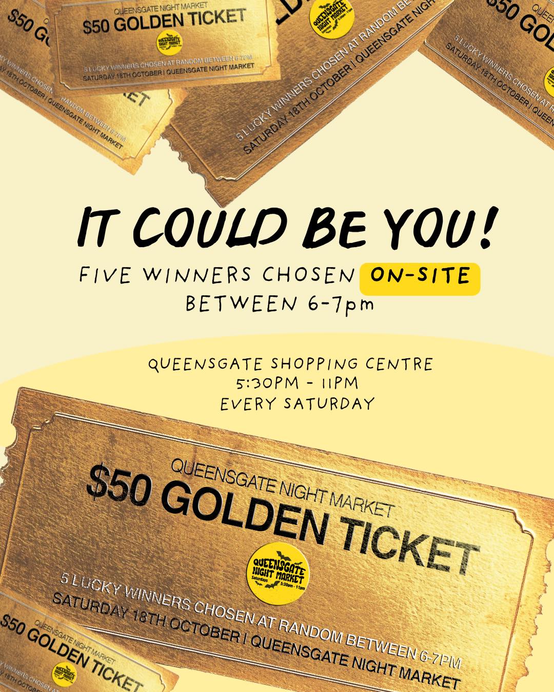 🏆THE NIGHT MARKET GOLDEN TICKET🏆
Join us at our Queensgate night market this Saturday evening between the hours of 6-7pm for a chance to get lucky!
Our team will be on the lookout for FIVE lucky market goers to surprise with a golden ticket - worth $50 to spend across your favourite night market food stalls!
You could be mid bite when it happens. Just make sure you’re there 🫵
Saturday | 5:30pm - 11pm
Queensgate Shopping Centre