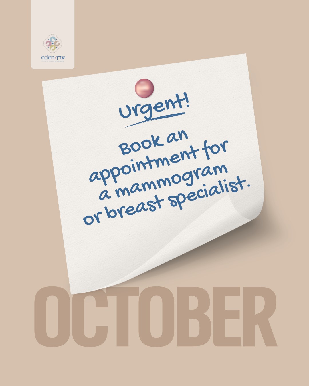 October is Breast Cancer Awareness Month.
At The Eden Center, we’re committed to promoting awareness and protecting women’s health.
Regular checkups make it possible to detect breast cancer early and ensure effective treatment. In addition to checking your breasts for changes when you prep to go to the mikveh, take a moment to schedule your appointment for a mammogram or breast surgeon today. One minute could save a life.
#BreastCancer #BreastCancerAwareness #Mammogram #BreastCancerAwarenessMonth #October