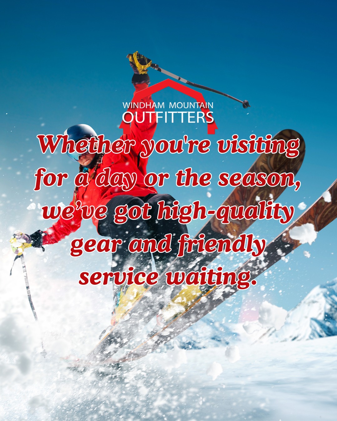 Whether you're visiting for a day or the season, we’ve got high-quality gear and friendly service waiting.
61 State Route 296, Windham, NY 12496
windhamoutfitters.com
(518) 734-4700