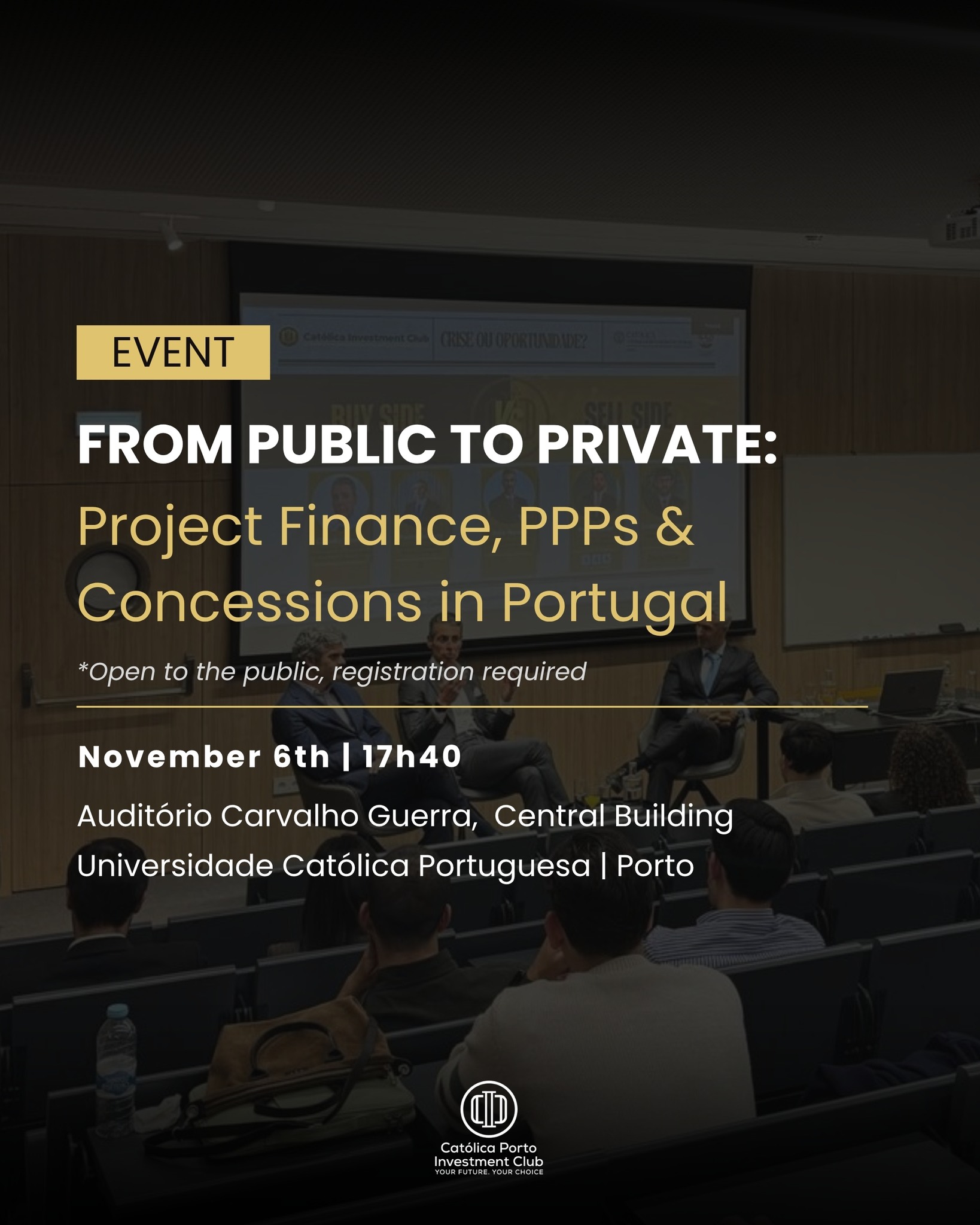 In a context where the public and private sectors increasingly intersect in large-scale projects, the Católica Investment Club hosts its first event of the academic year: From Public to Private: Project Finance, PPPs & Concessions in Portugal.
The session will feature leading professionals in investment banking, consulting, and fund management, who will share their expertise and perspective on these pivotal topics.
🗓️ November 6th | 17:40
📍 Auditório Carvalho Guerra , Universidade Católica Portuguesa – Porto
🔗 Registration required via the link in bio
📖 This event will be held exclusively in Portuguese.
#CatolicaInvestmentClub #ProjectFinance #PPPs #Concessions #Finance #InvestmentBanking #Consulting #FundManagement #UCPPorto #CICEvents