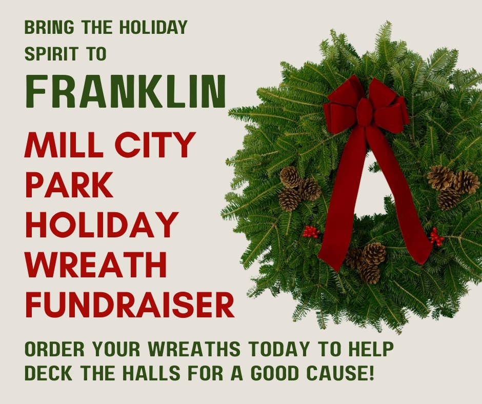 🎄 Spread Holiday Cheer with Mill City Park!
Deck your doors and support your community — purchase a beautiful holiday wreath from Mill City Park! 🌟
✨ Local pickup for Franklin residents & businesses
💌 Shipping for friends and family far away
Every wreath helps make downtown Franklin shine a little brighter this season. ❤️
👉 Order yours today at https://www.millcitypark.com/holidaywreaths
#MillCityPark #FranklinNH #HolidayWreaths #SupportLocal #CommunityCheer