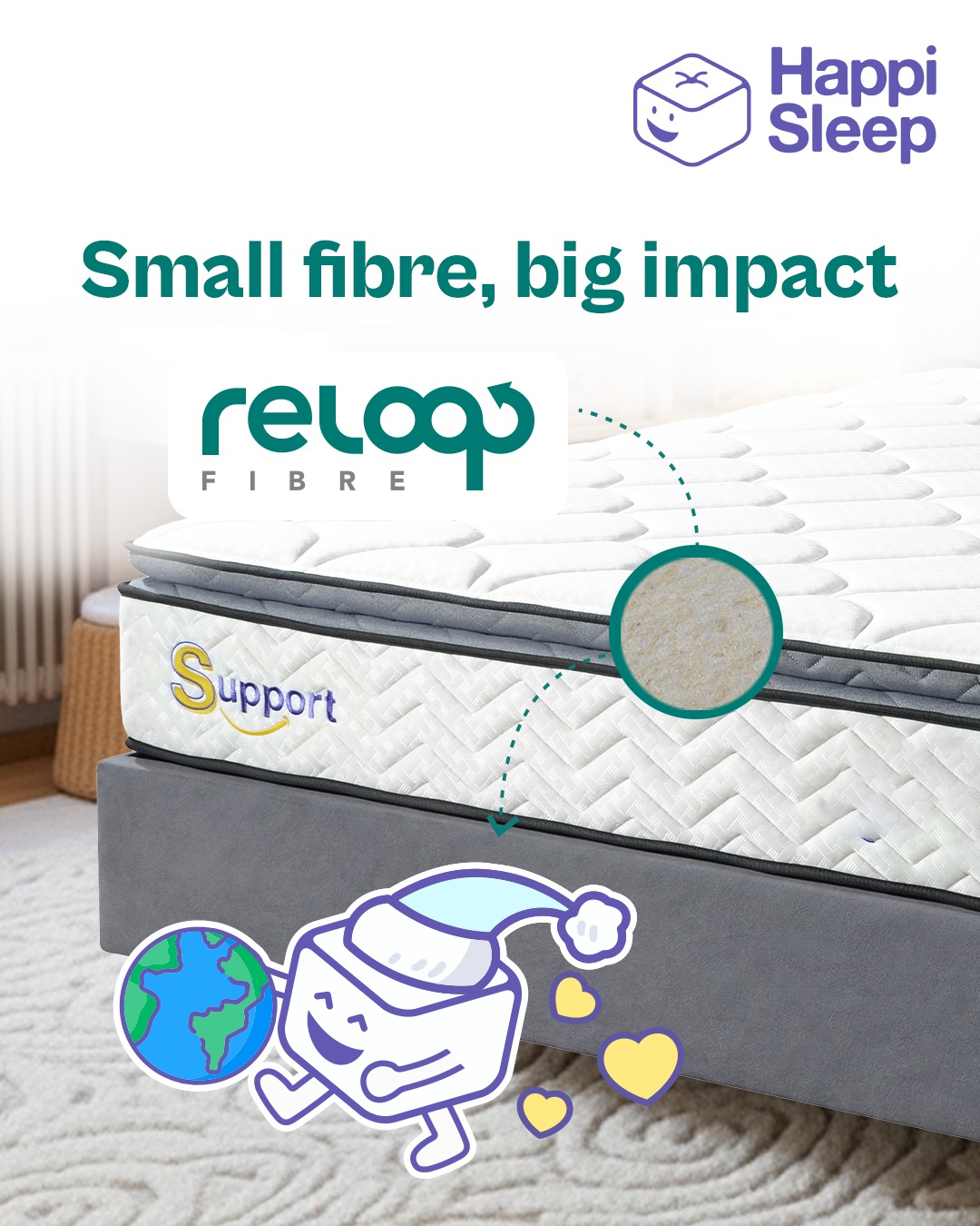Who knew saving the planet could feel this comfy? 🌿
Our Support Mattress is made with upcycled Reloop fibres — giving excess fabrics a second life and you, a snuggly good night’s sleep. Dream green with a smaller footprint and sleep happier! ✨
#HappiSleep #DreamWithUs
