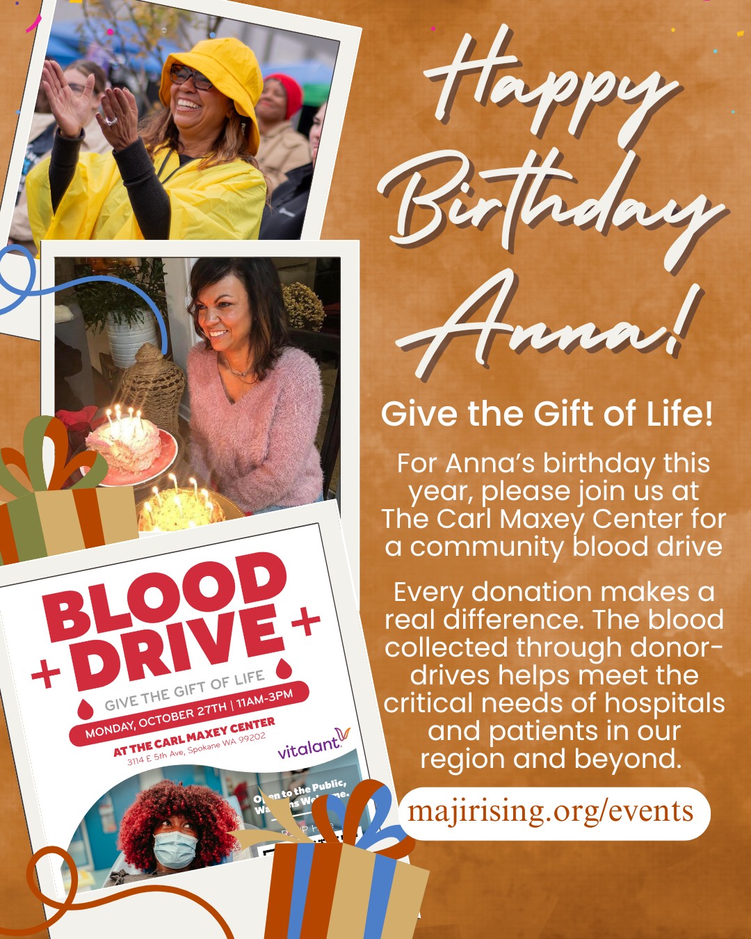 🥳Happy Birthday to our founder, Anna!
You can join us in celebrating Anna's birthday by stopping by The Carl Maxey Center today to give the gift of a life-saving blood donation!
📅 Monday, October 27
🕚 11 a.m.–3 p.m.
📍 Carl Maxey Center, 3114 E 5th Ave | Spokane, WA 99202
In partnership with Vitalant, they're hosting a blood drive at the Carl Maxey Center on Monday, October 27 from 11 a.m. to 3 p.m. Everyone; individuals, families, friends, colleagues, are invited to come together, donate blood, and help support patients in need.
Learn more on our website at www.majirising.org/events
#spokane #communitycare #vibesandvitalsigns #communityhealth #trustingrelationships