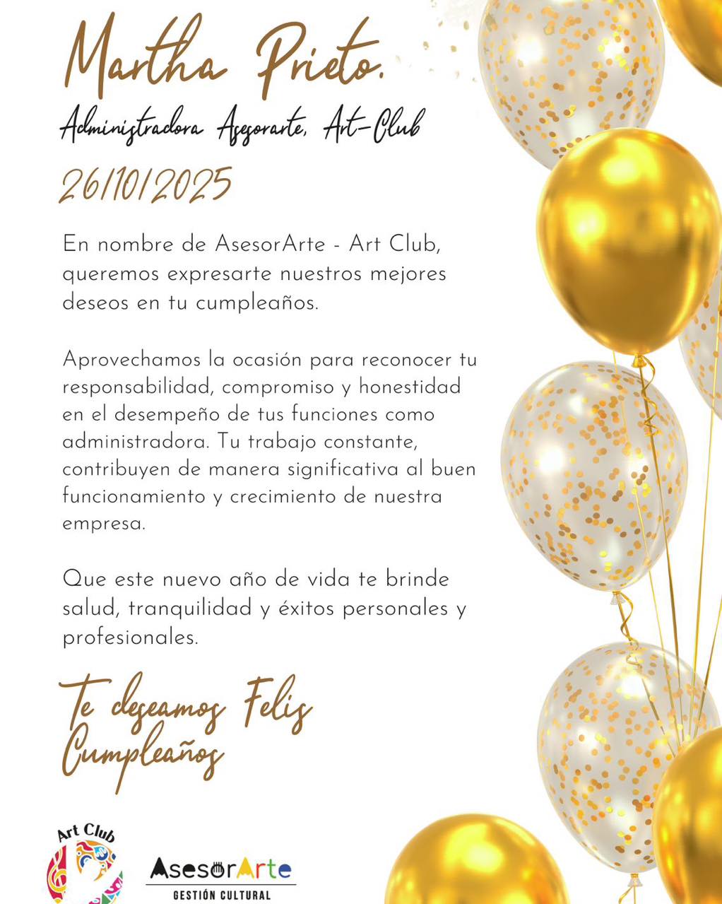 Hoy celebramos su día a una persona fundamental en nuestro equipo: ¡Feliz Cumpleaños, Martha Prieto! 🎉
Desde AsesorArte - Art Club, queremos expresarte nuestro cariño y admiración. Tu dedicación como Administradora AsesorArte - Art Club, tu compromiso y tu honestidad son un pilar fundamental para todos nosotros❤️
Que este nuevo ciclo te traiga muchísimas alegrías, metas alcanzadas y todo lo bueno que mereces. ¡Brindamos por ti y por un futuro lleno de éxitos!⭐️