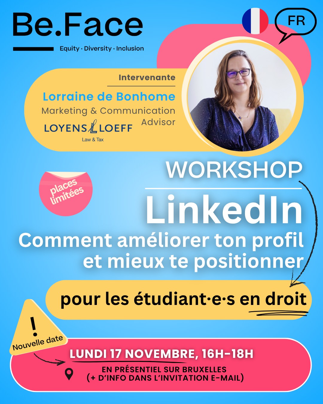 ⚖️ Workshop LinkedIn – Spécial
étudiant·e·s en droit
(🔁 Ce workshop initialement prévu le 21/10) a été reporté. Voici la nouvelle date !)
Tu veux te démarquer dans le monde du droit ?
Ton profil LinkedIn peut devenir un vrai levier pour ta
carrière !
💡 Ce workshop t’aidera à :
📌 Valoriser tes compétences juridiques
📌 Attirer l’attention des recruteurs
📌 Te positionner dans un secteur compétitif
👥 Organisé par @loyensloeff_belgium , avec Lorraine de
Bonhome, Marketing & Communication Adviser, ce
workshop est spécialement conçu pour les étudiant·e·s
en droit.
📩 Infos et lien d’inscription envoyés par mail aux
mentees actif·ve·s des programmes Be.Face.
#beface #mentorat #mentorship #studentlife #linkedin
#workshop #opportunity #legalworld #legalstudents
#law #motivation #mentoring #success