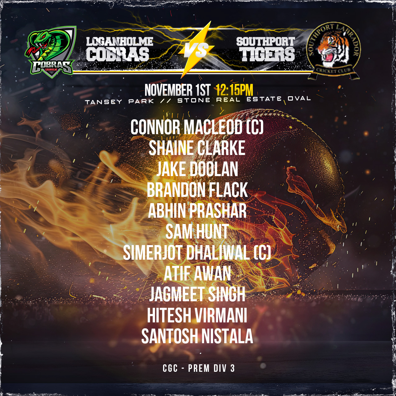 🏏🏏🏏 SENIOR TEAM LINEUPS SAT NOV 1st
A massive weekend of Senior cricket coming up at Tansey Park with an all-Loganholme derby between our B-Grade Venom and Strike teams immediately following the 2A Loganholme VS Brothers junior match (@mineralpoolsqld oval), plus our Prem Div 3 boys at home as well on @stonerealestatelogan Oval taking on the Southport Tigers!
Come down and support the lads, bar will be open and hopefully the rain stays away 🤞
Go Cobras 🐍🐍🐍