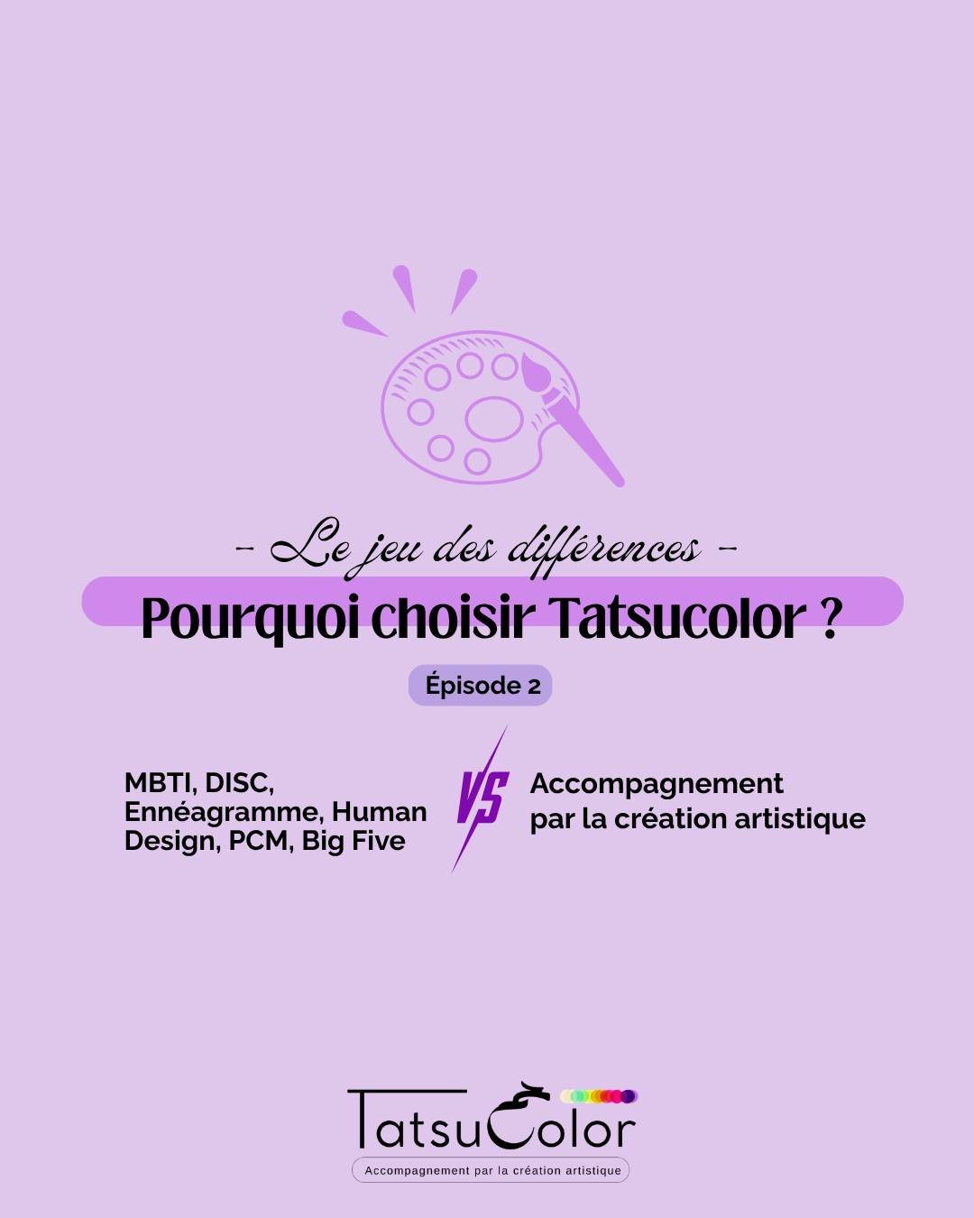 MBTI, DISC, Ennéagramme, Human Design, PCM, Big Five…
Autant d’outils pour se situer.
Mais peuvent-ils vraiment nous transformer ?
1. Les tests enferment plus qu’ils ne libèrent
Ces approches donnent une étiquette, un profil rassurant — “je suis INFP”, “profil rouge”, “projector”, “type 4”…
Mais notre cerveau adore confirmer ce qu’il croit déjà : c’est le biais de confirmation.
Résultat : on observe sa vie à travers cette case au lieu de s’en extraire.
Le test devient un miroir figé, non un levier de mouvement.
2. Ils activent le mental, pas l’expérience
Un test, c’est du raisonnement : lire, analyser, comparer.
Il mobilise surtout le néocortex, pas le corps ni les émotions.
Or, la transformation durable passe par le système limbique (émotion) et le corps sensoriel (action).
On comprend beaucoup, mais on n’intègre rien.
3. L’illusion de se connaître
Connaître son profil, ce n’est pas se connaître.
C’est la différence entre nommer son anxiété et ressentir comment elle vit en soi.
Les tests offrent une conscience mentale, là où la vraie connaissance de soi demande une expérience incarnée.
4. Le piège de l’étiquette
Les typologies figeant les identités (“tu es comme ça”) freinent la plasticité psychique, pourtant essentielle à l’évolution.
On devient le gardien de son profil au lieu d’en être le créateur.
Ce que Tatsucolor change fondamentalement
Là où les tests décrivent, Tatsucolor fait vivre.
Là où les outils catégorisent, la création libère.
Chez Tatsucolor, nous activons une autre forme de connaissance :
celle qui émerge du corps, du geste, de la couleur, de la matière.
Peinture, collage, écriture… des médiums simples mais puissants qui ouvrent un espace d’exploration sans étiquette ni jugement.
L’accompagnement par la création permet de :
▫️Liberer le stress et les tensions ( réduction du cortisol scientifiquement prouvé)
▫️Court-circuiter les mécanismes de défense du mental, (biais cognitifs)
▫️Donner forme à ce qui se ressent sans se dire,
▫️Transformer les prises de conscience en expériences vécues,
▫️Ancrer durablement les changements dans le corps et la posture.