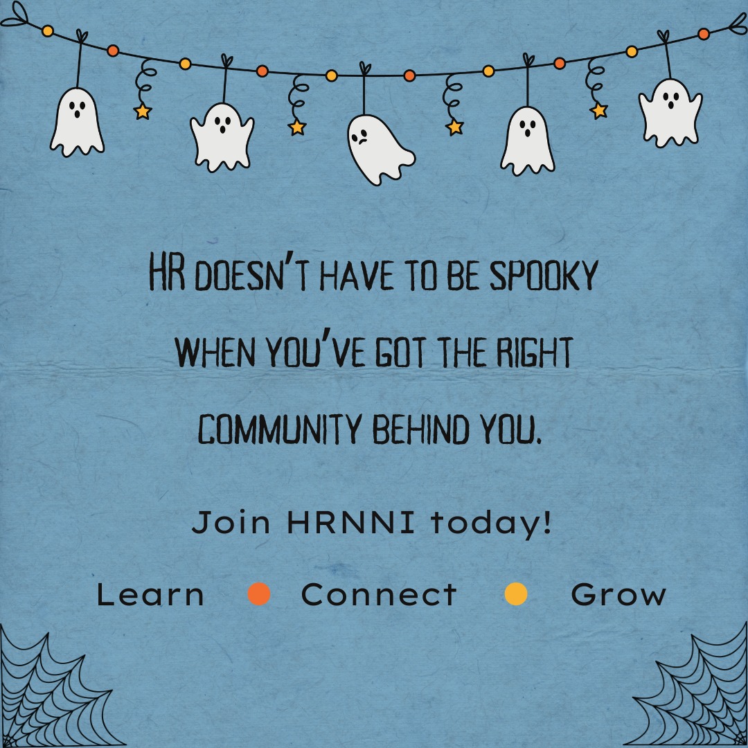 At HRNNI, we believe the best treat you can give yourself this season is connection with peers who understand your challenges, celebrate your wins, and share your passion for people.
HR Trick: Trying to handle everything alone.
HR Treat: Joining a network that supports, educates, and inspires.
From monthly meetings to learning events and networking opportunities, HRNNI is here to help you grow, lead, and thrive.
Don’t let professional development ghost you join HRNNI today!
🔗 https://www.hrnni.org/membership
#HRCommunity #EmployeeWellbeing #HRLeaders #HRNNI #HumanResourceNetworkofNorthIdaho