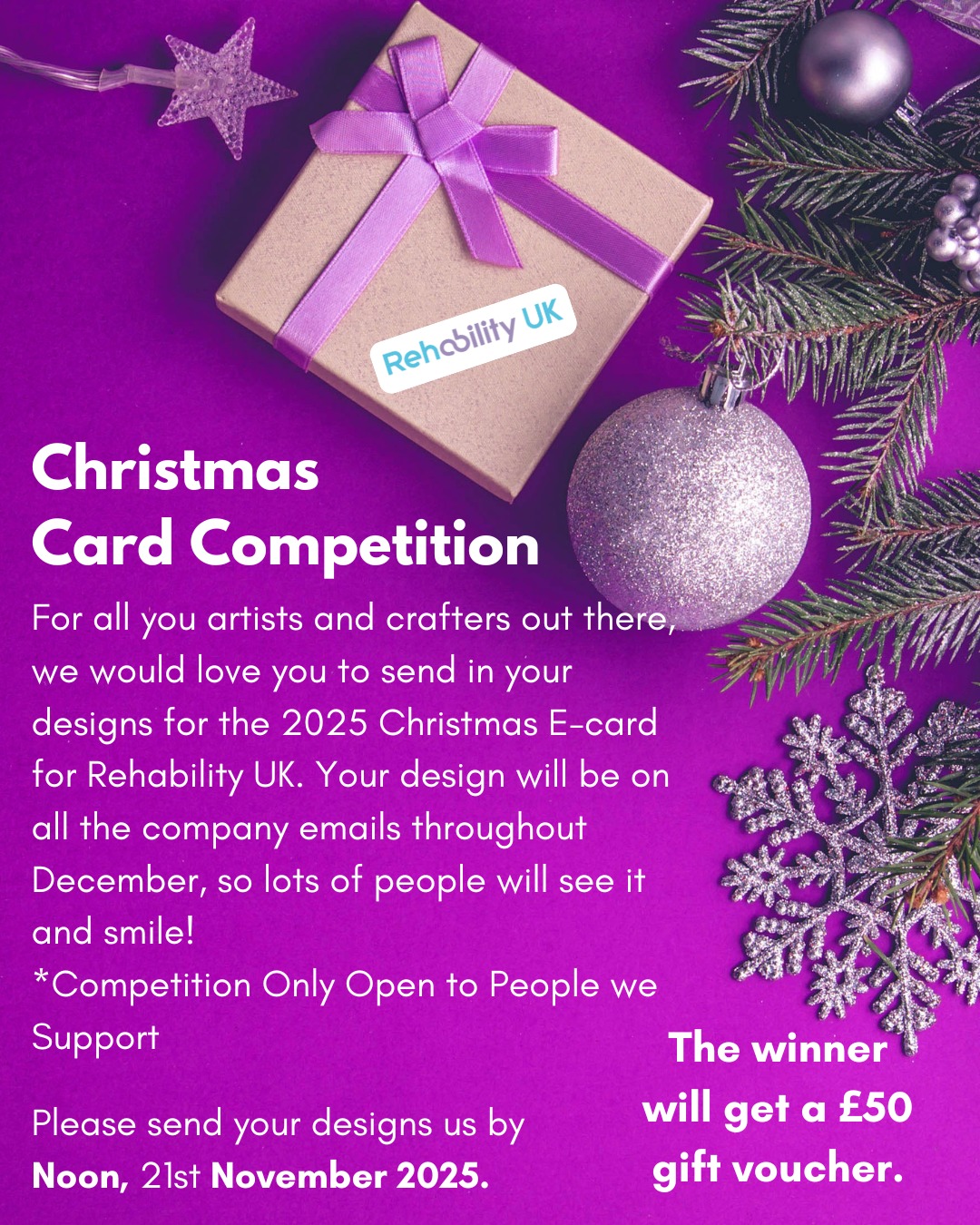 🎨✨ Rehability UK Christmas Card Design Competition 2025! 🎄
Calling all our talented artists and crafters — we’d love you to design the official 2025 Rehability UK Christmas E-Card! 🌟
Your festive artwork could feature on every company email throughout December — spreading smiles across the Rehability UK family! 😄
🖍️ Competition only open to the People We Support
📅 Deadline: Noon, 21st November 2025
You can enter in 3 easy ways:
💻 Upload your design online: rehabilityuk.co.uk/christmas-card-competition-2025
📧 Email it to: info@rehabilityuk.co.uk
📬 Or post your entry to:
Christmas Card Competition
Rehability UK, Nexus House,
Aston Cross Business Park,
50 Rocky Lane, Birmingham, B6 5RQ
Get creative, get festive, and let your imagination shine! 💌🎅
#RehabilityUK #ShiningTogether #ChristmasCompetition #FestiveFun #CreativeCare