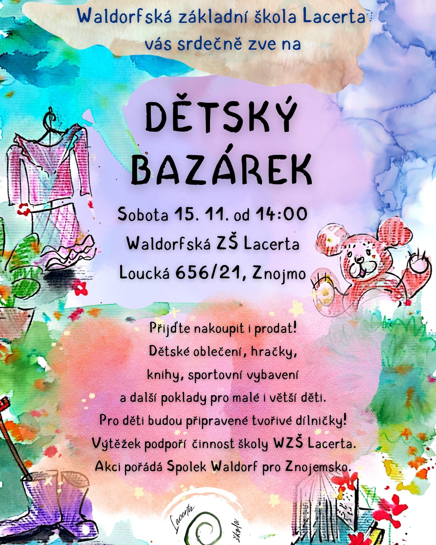 🌿 Milí rodiče,
zveme vás na školní Bazárek ve waldorfské škole Lacerta, který proběhne v sobotu 15. listopadu 2025 od 14:00 do 17:00 v budově naší školy.
🧺 Čekají vás nejen skvělé úlovky, ale také doprovodný program pro děti – zatímco budete vybírat, děti si užijí odpoledne plné zábavy. 😊
🛍 Co na bazárku najdete?
Dětské oblečení, hračky, sportovní vybavení i knihy.
Pokud chcete darovat věci do prodeje, označte je cenovkou a roztřiďte podle velikostí (když si nebudete jistí, pomůžeme vám na místě).
Ideální jsou velikosti od 104 výše.
🕓 Věci můžete přinést do školy od pondělí 10. 11. do pátku 14. 11., vždy před vyučováním nebo po něm – do 16:00.
💚 Proč to děláme?
Bazárek je skvělou příležitostí, jak podpořit reuse věcí, ulevit přeplněným skříním a zároveň finančně pomoci naší škole.
A navíc umožníme ostatním pořídit pěkné věci za dostupné ceny.
🪑 Chcete si zkusit vlastní prodejní stánek?
Rezervace probíhají na waldorfproznojemsko@centrum.cz.
Příspěvek za stoleček je 50 Kč (a klidně i víc 😉, pokud chcete školu podpořit ještě víc).
💬 Přijďte si něco pěkného vybrat, prohodit pár slov a podpořit dobrou věc.
Pozvěte i své přátele – čím víc nás bude, tím větší radost i přínos pro školu.
Děkujeme a těšíme se na vás! 🌼
Za krásné ilustrace pro náš letáček děkujeme @katerina.sindelarova. 🫶