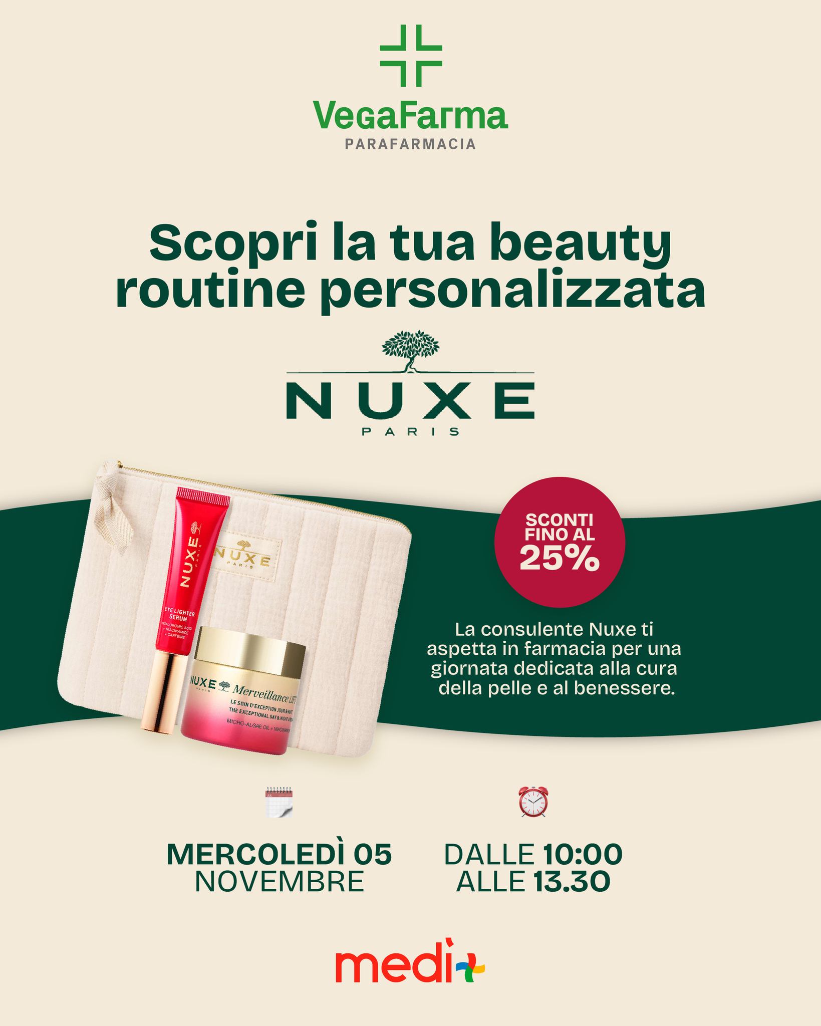 Beauty routine personalizzata con NUXE✨
La consulente Nuxe ti aspetta presso Vega Farma per un'intera giornata dedicata al benessere della tua pelle.
Approfitta inoltre di sconti fino al 25% sui prodotti Nuxe e crea la routine perfetta per te!
Ti aspettiamo Mercoledì 5 novembre, dalle 10:00 alle 13:30.
📍Centro Commerciale Medì
#vegafarma #centrocommercialemedì #nuxe
