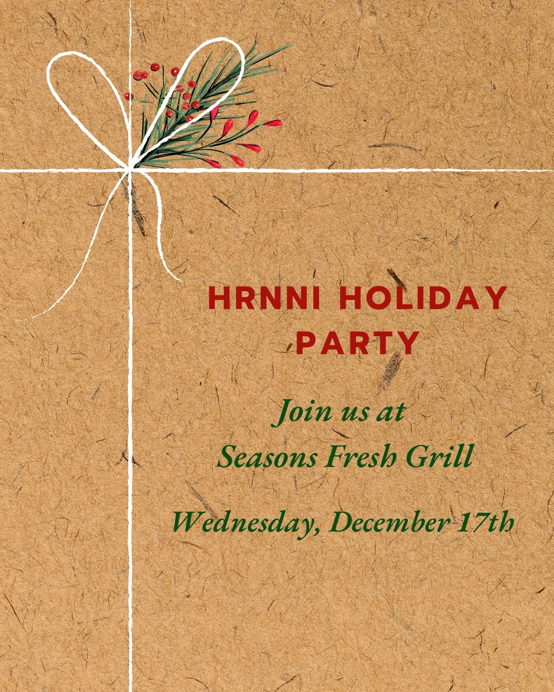 You’re Invited! Holiday Cheers with Your HR Peers
Join us for a festive celebration at Seasons Fresh Grill on December 17th from 5:00 to 6:30 PM! As a thank you for your membership, this event is free for our 2025 paid members and those who have already taken care of their 2026 dues. Bring along a guest for just $25!
Enjoy fun games, delicious food, and the chance to win amazing prizes through our raffle. Let's toast to a fantastic year and an even brighter 2026!
#HRCommunity #HRPeers #NetworkingEvent #HRNNI #HolidaySocial