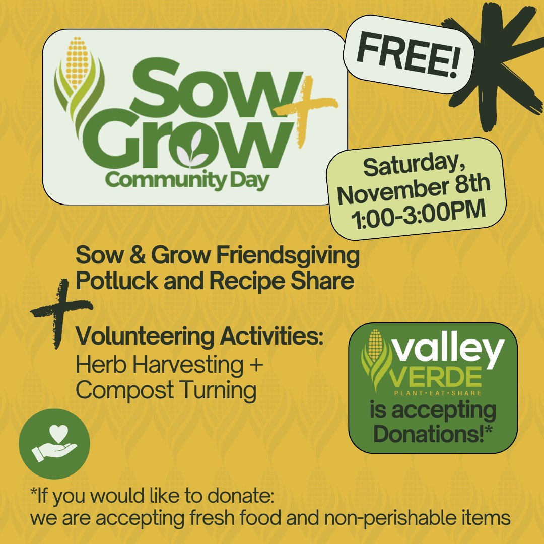 Please join us this Saturday from 1-3pm for our Sow & Grow Friendsgiving potluck! 🍁 We’ll share a meal, swap recipe cards, play Gardener Support Bingo, harvest herbs, sift compost, and collect food donations to support those impacted by the pause in SNAP benefits.
If you’re able, please bring a dish to share 🍲, a fresh food donation 🥕, or a cash contribution 💵to help us purchase and distribute nutritious, culturally-relevant foods for community members. You can also donate electronically using the link below.
https://www.paypal.com/donate/?hosted_button_id=CHZXUEU9UB4YE
Kids are welcome! 💚 #ValleyVerde #Volunteer #SanJose #CommunityGarden #SowAndGrow #familyfun #freeevent #SustainableLiving #compost #CommunityLove #GrowTogether