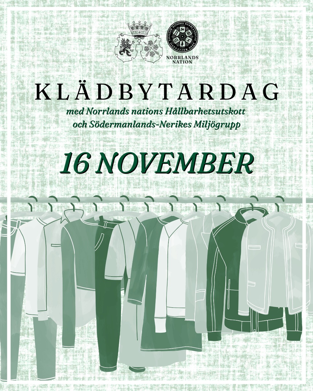Norrlands nations Hållbarhetsutskott och Södermanlands-Nerikes Miljögrupp välkomnar in till Klädbytardag 16 november, i Gamla salen på Norrlands nation!
Klädbytardagen sker i två etapper. Mellan 10:00 och 12:00 lämnas kläderna in. Därefter, mellan 13:00 och 15:00 är ni välkomna att komma och kika på kläderna. Då serveras även veganskt fika och kaffe, utan extra kostnad.
Max antal kläder att lämna in är 10 stycken plagg. Accessoarer och skor går även bra att lämna in. Allt som lämnas in ska vara rena och hela!
Alla kläder som ej hämtas ut kommer att doneras till olika second hand butiker, så att de kan få ett nytt liv där!
Varmt välkomna!
___
The Sustainability Committee of Norrlands Nation and the Södermanlands-Nerikes Environmental Group welcome you to Clothing Swap Day on 16 November, in Gamla salen (Old Hall) at Norrlands Nation!
Clothing Swap Day will take place in two stages. Clothes can be dropped off between 10:00 and 12:00. After that, between 13:00 and 15:00, you are welcome to come and swap the clothes. Vegan snacks and coffee will be served at no extra cost.
The maximum number of items of clothing that can be handed in is 10. Accessories and shoes can also be handed in. Everything that is handed in must be clean and in good condition!
Any clothes that are not collected will be donated to various second-hand shops, so that they can be given a new lease of life there!
Welcome!