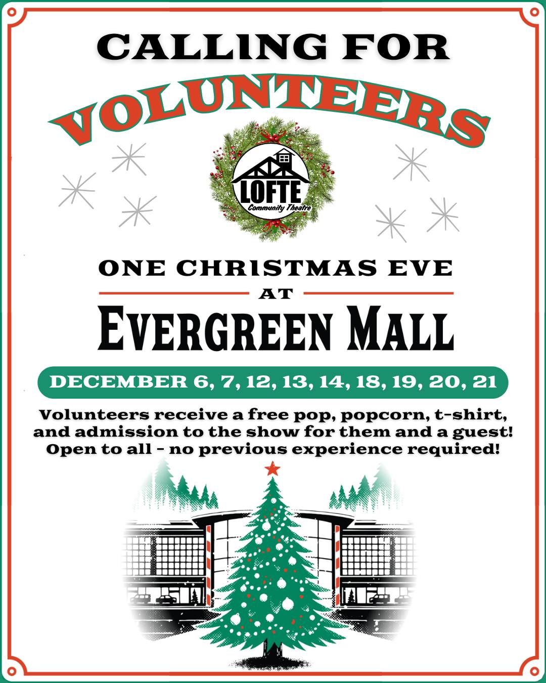Sign up to volunteer, and you and a guest can see One Christmas Eve at Evergreen Mall for FREE, plus free popcorn! 🍿
The Lofte is looking for volunteer ushers, door greeters, car parkers, and concession stand attendants for our upcoming production of One Christmas Eve at Evergreen Mall. Volunteers get a free t-shirt, popcorn, and a drink, as well as free admission for them and a guest to any open seat in the theatre to see the show.
For a full list of guidelines and expected duties, visit lofte.org/volunteers, and to sign up, visit https://bit.ly/LofteEvergreenMallVolunteers We thank you for your help and hope you enjoy the show!
More about One Christmas Eve at Evergreen Mall: A diverse cast of characters navigate first meetings, second chances, and last-minute choices. From a lovesick mall Santa to an overeager mall cop, from a pair of brainy misfit teenagers to a pair of battling actors in a production of A Christmas Carol, a total of eight intertwined stories, all set in a Midwestern mall on the last day of shopping before the holiday. Experience the joys and sorrows of the season all in one festive package.
.
.
.
.
.
#Lofte #TheLofte #BornInABarn #LofteTheater #CommunityTheater #CommunityTheatre #Volunteer #Nebraska #CassCounty #Lincoln #Omaha #WeepingWater #Manley #theatre #theater #live #livetheater #livetheatre #Christmas2025 #OneChristmasEveAtEvergreenMall #ChristmasShow #holidayshow