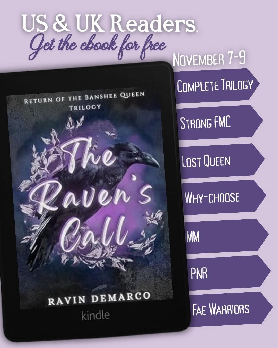 ๐ฆโโฌ๐ ๐๐ฟ๐ฒ๐ฒ ๐ฒ๐ฏ๐ผ๐ผ๐ธ โข Nov 7-9 ๐๐ฆโโฌ
To celebrate her birthday, The Raven's Call by @ravindemarco is FREE from November 7-9 for readers in the UK and US. The complete trilogy is also available on KU!
๐ Comment TRC for details.
๐
จ Strong FMC
โ Fae Warrior MMCs
๐
จ Lost Queen
โ Slow Burn (book one) to High Heat
๐
จ Why Choose with MM
โ PNR
๐
จ Fated Mates
โ Shifters
Blurb:
Nothing shows a mother's love, like abandonment.
I was found by the side of the road as a baby with nothing but a note asking that I be trained as an assassin. Well, it also said I had to stay away from home for twenty-five years. Whatever that means. Anyways, my twenty-fifth birthday came and left behind loads of realistic nightmares. To add to the mystery, four gorgeous hunks fall right into my lap. How much more weird is going to be tossed at me next? I know, I know. I shouldn't have jinxed myself.
The Raven's Call is book one of the Return of the Banshee trilogy. It is a PNR slow-burn, slow-build, reverse harem. Meaning the FMC doesn't have to choose between the men she loves. There is also MM. It is intended for readers over 18yrs and contains: strong language, violence, and sexual situations. While book one does not have an HEA, the final book does.
#ravindemarco #freeebook #whychoose #pnr #indieromance #returnofthebansheequeen #bookgram #lgbtqromance