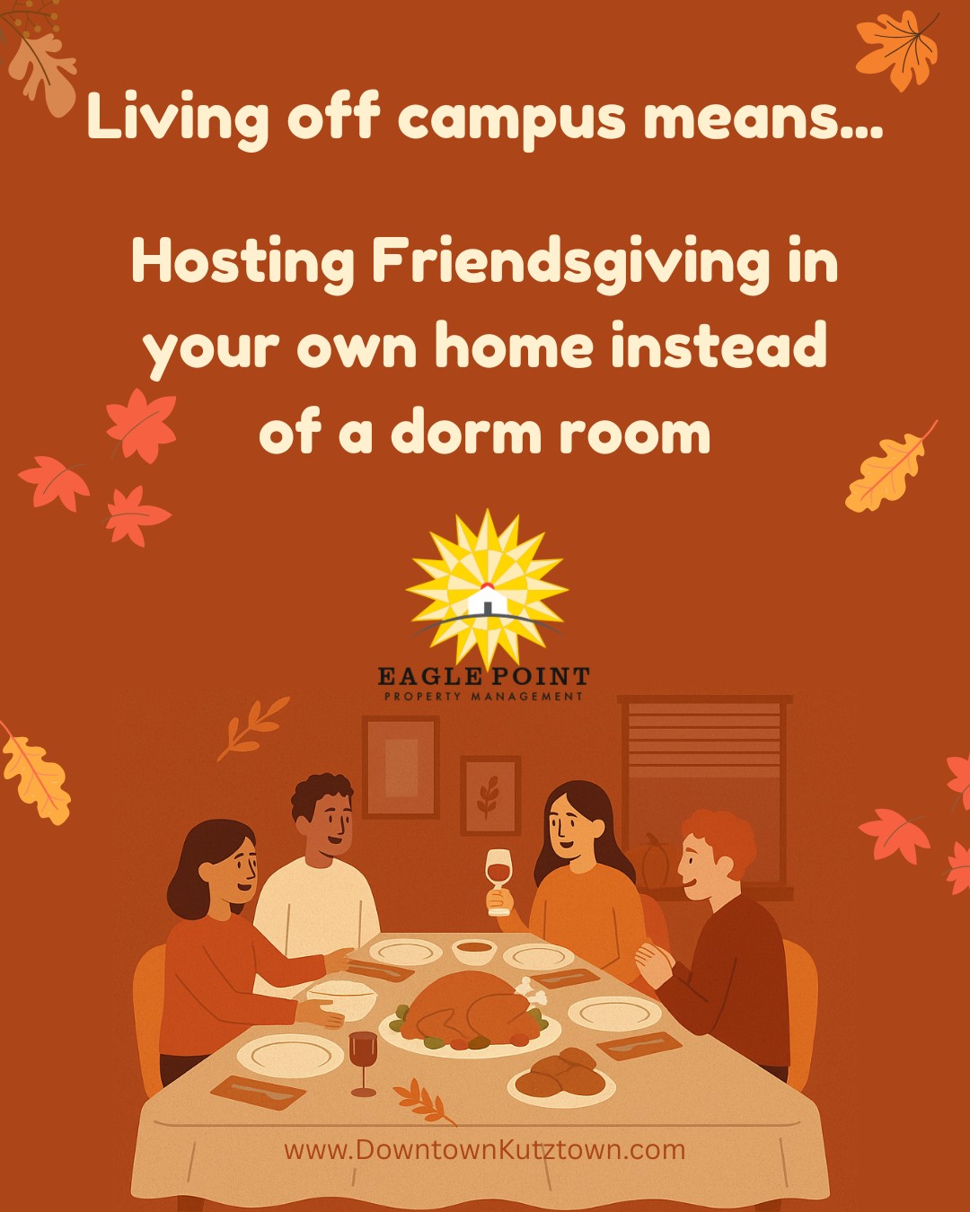 Friendsgiving hits different when you’re not stuck with dining hall turkey. 🦃✨ Off-campus living means hosting your own cozy dinner, your way, in your own space. #FriendsgivingGoals #OffCampusLife #NoMoreMysteryMeat #eaglepoint #downtownkutztown #KU #goldenbears #kutztownuniversity #livehowyouwantto #EPPM #November #Thanksgiving