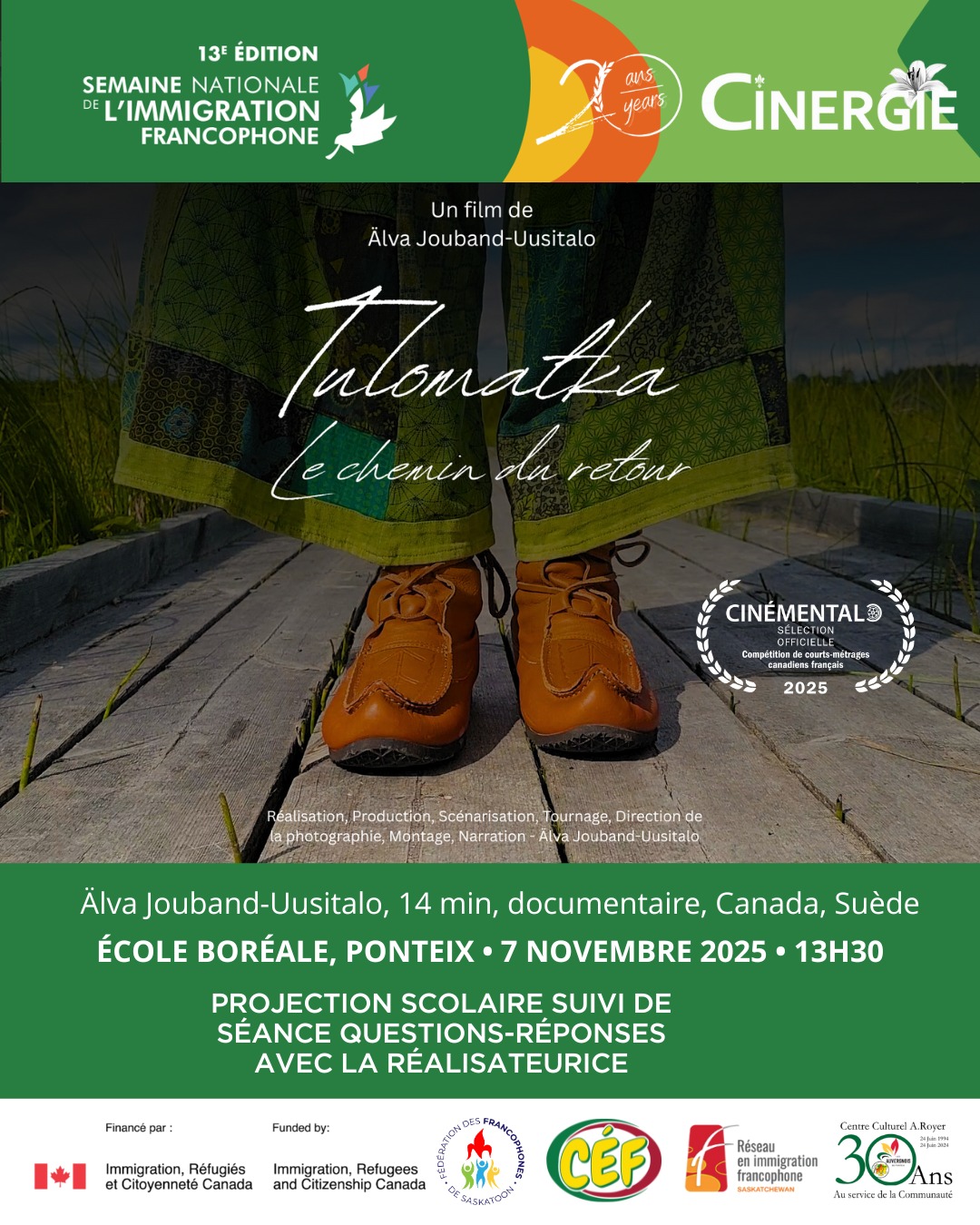 ✨🌏 Projection scolaire à l'École Boréale de Ponteix 🌏✨
Aujourd'hui, le vendredi 7 novembre à 13h30, lors d'une journée scolaire d'activités pour la Semaine nationale de l'immigration francophone, l'École Boréale de Ponteix présentera le court-métrage documentaire Tulomatka : Le chemin du retour (2025, Canada, Suède, 14 min) réalisé par Älva Jouband-Uusitalo, portant sur sa reconnexion avec sa culture lantalainen (minorité ethnique en Suède).
La projection sera suivi d'une séance questions-réponses avec l'auteur du film.
Projection scolaire privée
Financé par Immigration, Réfugiés et Citoyenneté Canada, et soutenu par la FFS, Cinergie Saskatoon, le Conseil des écoles fransaskoises, le Réseau en immigration francophone de la Saskatchewan et le Centre Culturel A. Royer.
Un moment pour les jeunes de rencontrer et d'échanger avec une autre culture minoritaire. 🌏✨