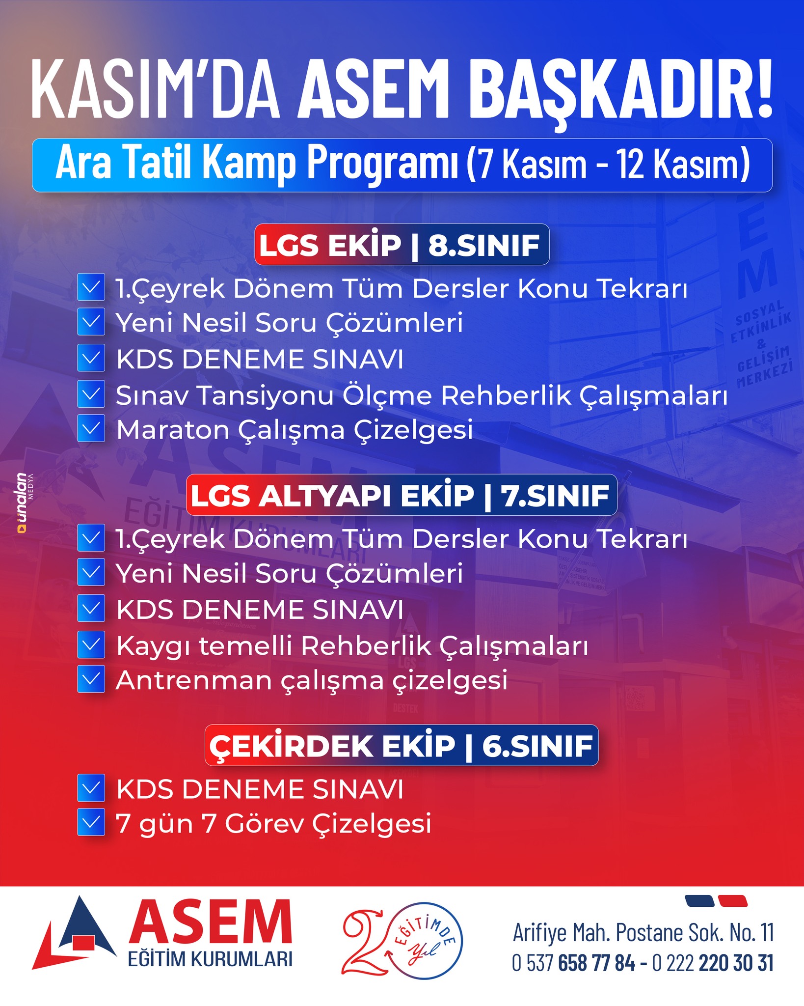 📚 Kasım’da ASEM Başkadır!
Ara tatil boyunca sınav temposunu kaybetmeden ilerliyoruz! 💪
🗓 7 – 12 Kasım Ara Tatil Kamp Programı
🎯 LGS EKİP | 8. Sınıf
Konu tekrarları, yeni nesil soru çözümleri, deneme sınavı ve rehberlik çalışmalarıyla tam performans!
🔥 LGS ALTYAPI EKİP | 7. Sınıf
Temel konular, antrenman planı, kaygı yönetimi ve denemelerle güçlü hazırlık!
💡 ÇEKİRDEK EKİP | 6. Sınıf
KDS denemesi ve 7 günlük görev planıyla disiplinli bir çalışma dönemi!
✨ Bu ara tatilde fark yarat, ASEM’le hedefini yakala!
📍 ASEM Eğitim Kurumları — Başarı disiplinden doğar.
