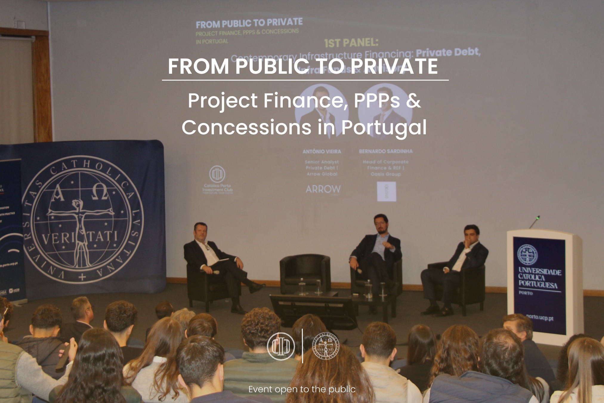 On November 6, the event “From Public to Private: Project Finance, PPPs & Concessions in Portugal” brought together leading academics and professionals for a stimulating discussion on the evolution and current challenges of Project Finance, Public-Private Partnerships (PPPs), and Concessions in Portugal.
The first panel, “Financing Modern Infrastructure: Private Debt, Infra Funds & Advisory,” featured António Vieira (Senior Analyst, Arrow Global) and Bernardo Sardinha (Head of Corporate Finance & REF, Oasis Group), who discussed contemporary financing mechanisms and the growing role of private debt and infrastructure funds.
The second panel, “Traditional Models & Public Policy: Project Finance, PPPs & Concessions,” included Luís Pereira (Head of debt & investment banking, banco portugues fomento), Luís de Almeida Simão (Ex-Country Manager, Globalvia Portugal), and Pedro Vicente (Corporate and Project Finance consultant, NOVE Corporate Finance), who reflected on the interplay between public policy and traditional concession models.
We extend our sincere thanks to all speakers and participants for their valuable insights and contributions, which made this event a remarkable moment of discussion and knowledge sharing.
Católica Porto Investment Club
Your future. Your choice.