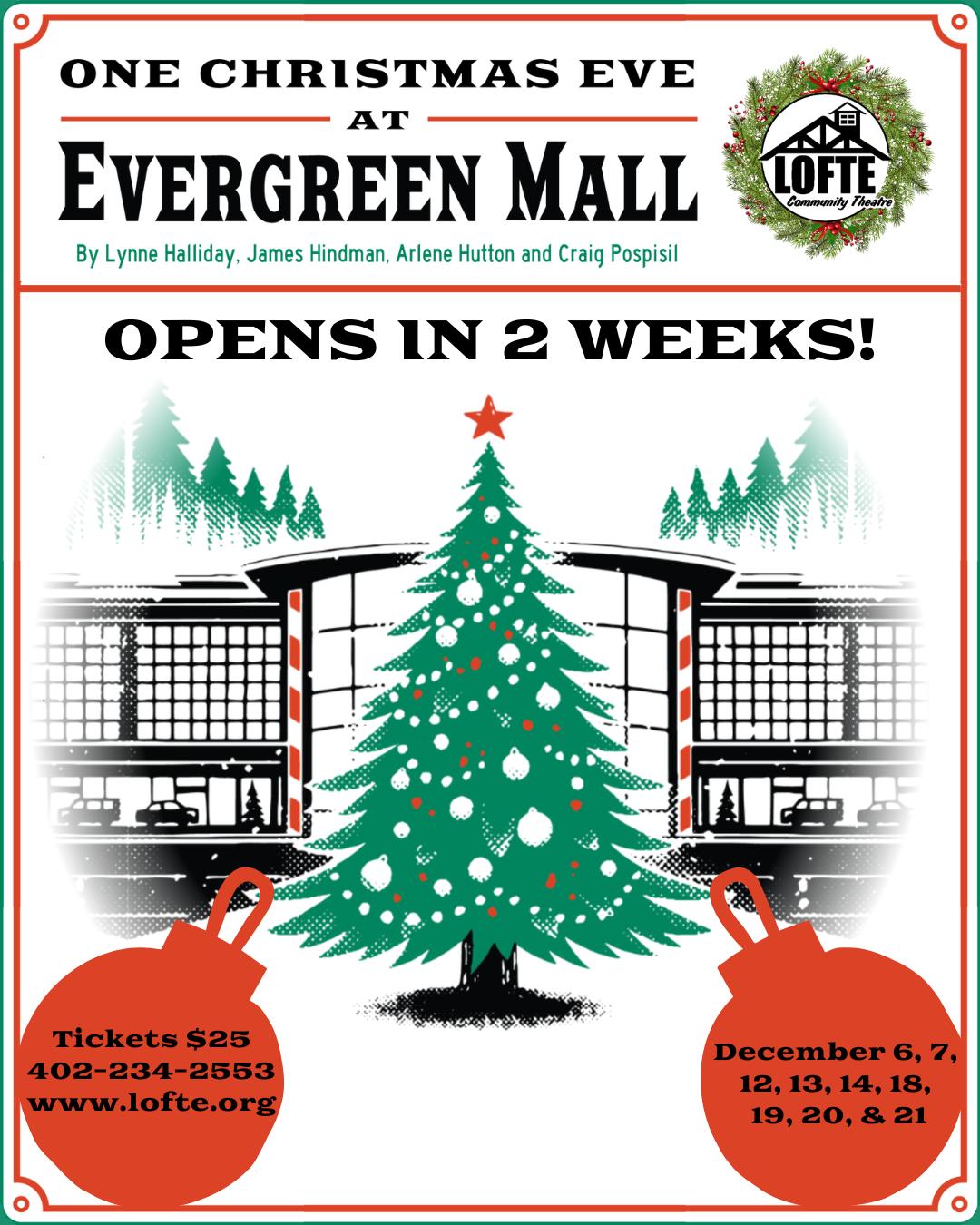 This mall has everything! One Christmas Eve at Evergreen Mall opens in just 2 weeks! Whether you're looking for a break from holiday shopping or haven't yet found your holiday spirit, you won't want to miss this fantastic and heart-warming production about everything that happened on Christmas Eve at Evergreen Mall. From mall Santas and elves to Scrooge and Marley! From last-minute shopping to seasonal hires, there is a story for everyone in this cozy Christmas show. Visit lofte.org/tickets or call 402-234-2553 and get your tickets today!
Shows start at 7:00 on Thursdays, Fridays, and Saturdays, and 2:00 on Sundays. The concession stand will open 1 hour before the show starts, and the house will be open for seating at this time as well.
More about One Christmas Eve at Evergreen Mall: A diverse cast of characters navigate first meetings, second chances, and last-minute choices. From a lovesick mall Santa to an overeager mall cop, from a pair of brainy misfit teenagers to a pair of battling actors in a production of A Christmas Carol, a total of eight intertwined stories, all set in a Midwestern mall on the last day of shopping before the holiday. Experience the joys and sorrows of the season all in one festive package.
.
.
.
.
.
#Lofte #TheLofte #BornInABarn #LofteTheater #CommunityTheater #CommunityTheatre #Volunteer #Nebraska #CassCounty #Lincoln #Omaha #WeepingWater #Manley #theatre #theater #live #livetheater #livetheatre #Christmas2025 #OneChristmasEveAtEvergreenMall #ChristmasShow #holidayshow