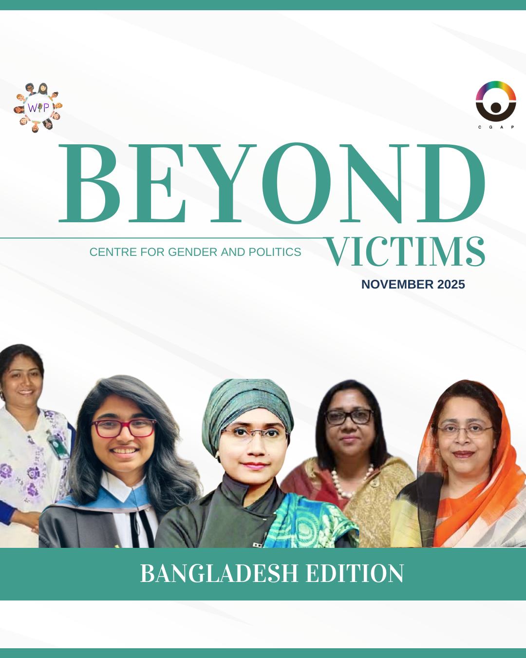 Beyond Victims 2025: Bangladesh Edition 🇧🇩
Our flagship series Beyond Victims tells the stories of women who are leading change and redefining political leadership in South Asia.
With this fifth edition, we turn our lens to Bangladesh, where women leaders and activists are pushing boundaries across law, public health, grassroots politics, interfaith cooperation, and parliamentary governance. Their stories highlight courage, resilience, and the expanding space for women in Bangladesh’s political landscape.
Meet the Politicians:
Gloria Jharna Sarker • Dr. Tasnim Jara • Samanta Shermeen • Simeen Hussain Rimi • Sanjida Khanam
At Centre for Gender and Politics (CGAP) South Asia, we remain committed to amplifying narratives of representation and agency moving beyond portrayals of women as victims, toward celebrating them as leaders, changemakers, and decision-makers.
Stay tuned for our next edition.
Credits:
Project Managers & Contributors: Riya K. Hira, Alessandra Ghitturi, Renjini Rajagopalan & Manali Mathur
Editor: Sugandha Parmar
Design: Riya K. Hira
#BeyondVictims #CGAPSouthAsia #WomenInPolitics #BangladeshEdition #GenderAndPolitics #Leadership #RepresentationMatters #SouthAsia #WomenLeaders