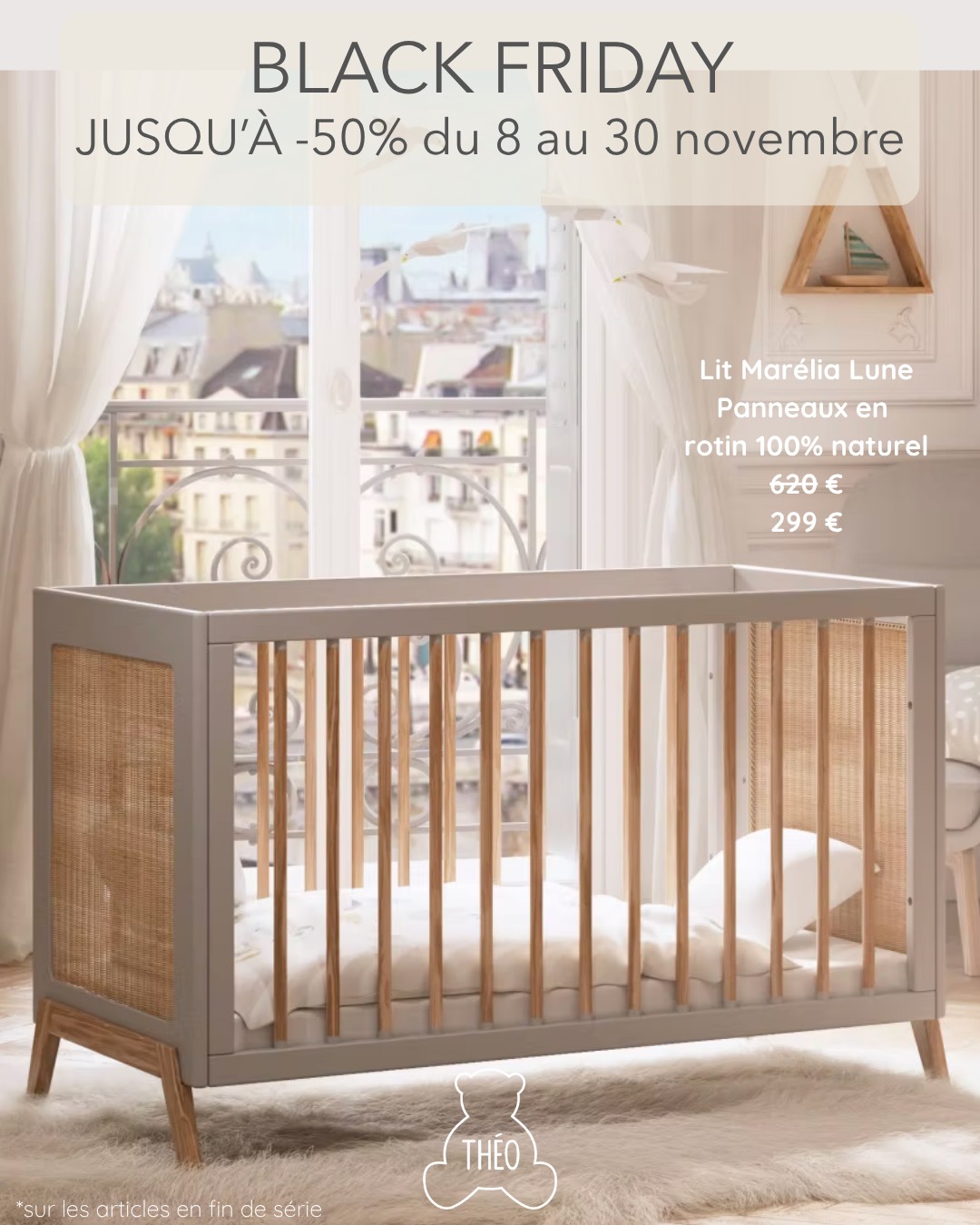 ✨ Profitez du Black Friday avec jusqu'à -50% de réduction sur de nombreux articles
Valable du 8 au 30 novembre sur www.theo-bebe.fr
#mobiliernaturel #chambrebebe #conseilparents #rotin #boisnaturel #promobebe #ecoresponsable #meublesbebe #chambrebébé #mobilierdurable #bienetrebebe #natureetdesign #theobebe #designfrançais #sommeilbébé #offreexclusive