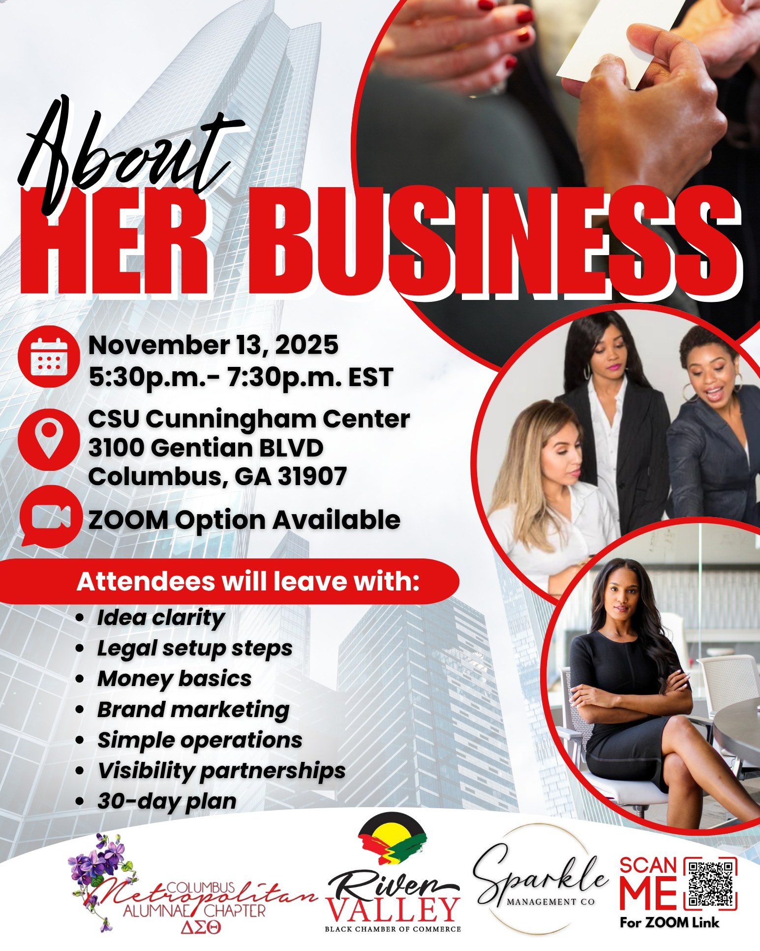 The Columbus Metropolitan Alumnae Chapter invites you to attend "About Her Business" today, Thursday, November 13, 2025, 5:30 - 7:30 p.m. at the Cunningham Center on the campus of Columbus State University or through our hybrid zoom option. This phenomenal event, hosted by the Economic Development Committee along with our community partners the River Valley Black Chamber of Commerce and Sparkle Management Co., is designed to equip women entrepreneurs and aspiring business owners with foundational tools to start and grow successful businesses. #financialfreedom #FinancialFortitude #womensupportingwomen #womenentrepreneurs #moneymindset #multiplestreamsofincome #CMACimpact #purposefulpartnerships #DST1913 #SRDST