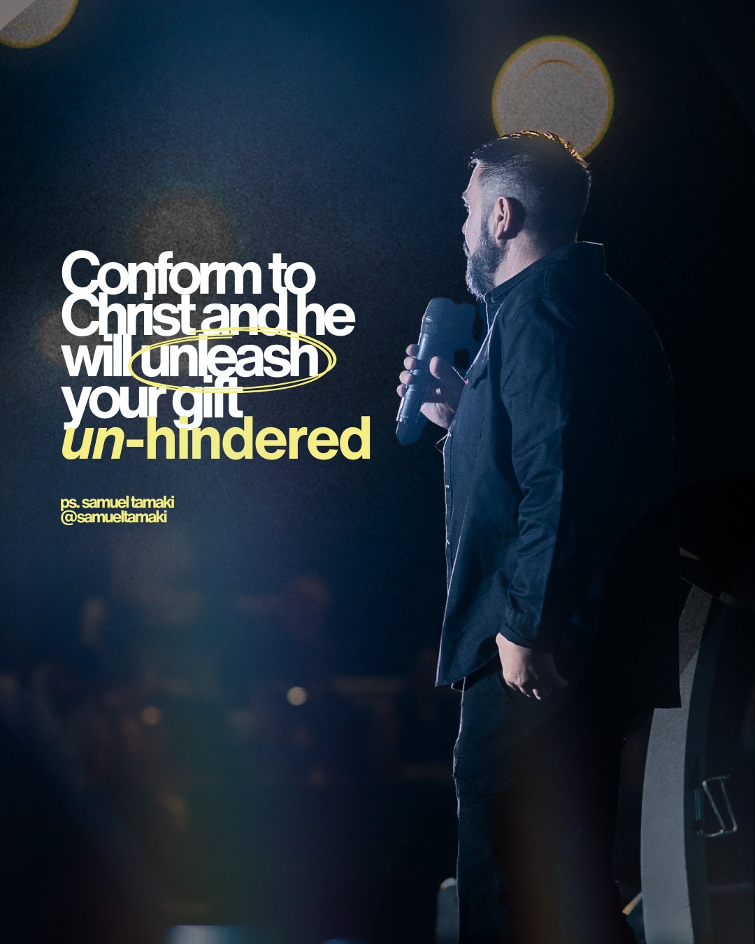 Conform to Christ and he will unleash your gift un-hindered!
- Ps. Samuel Tamaki