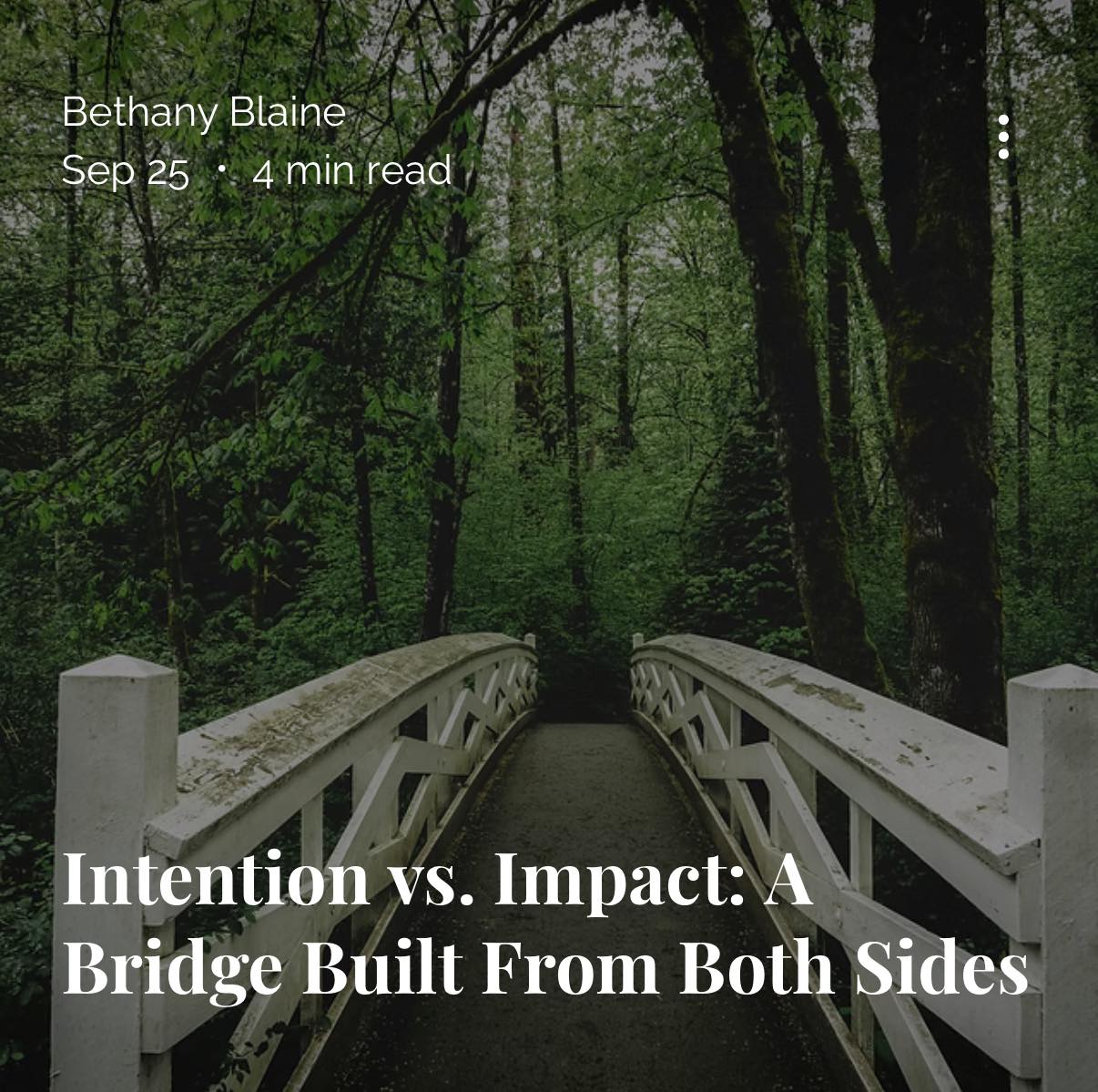 You can have the best of intentions. Most people do! The impact doesn’t always mirror that intention, and it requires moving through a little inner resistance to build a bridge back to connection. This is one my my favorite articles written. You can find in in the link 🔗