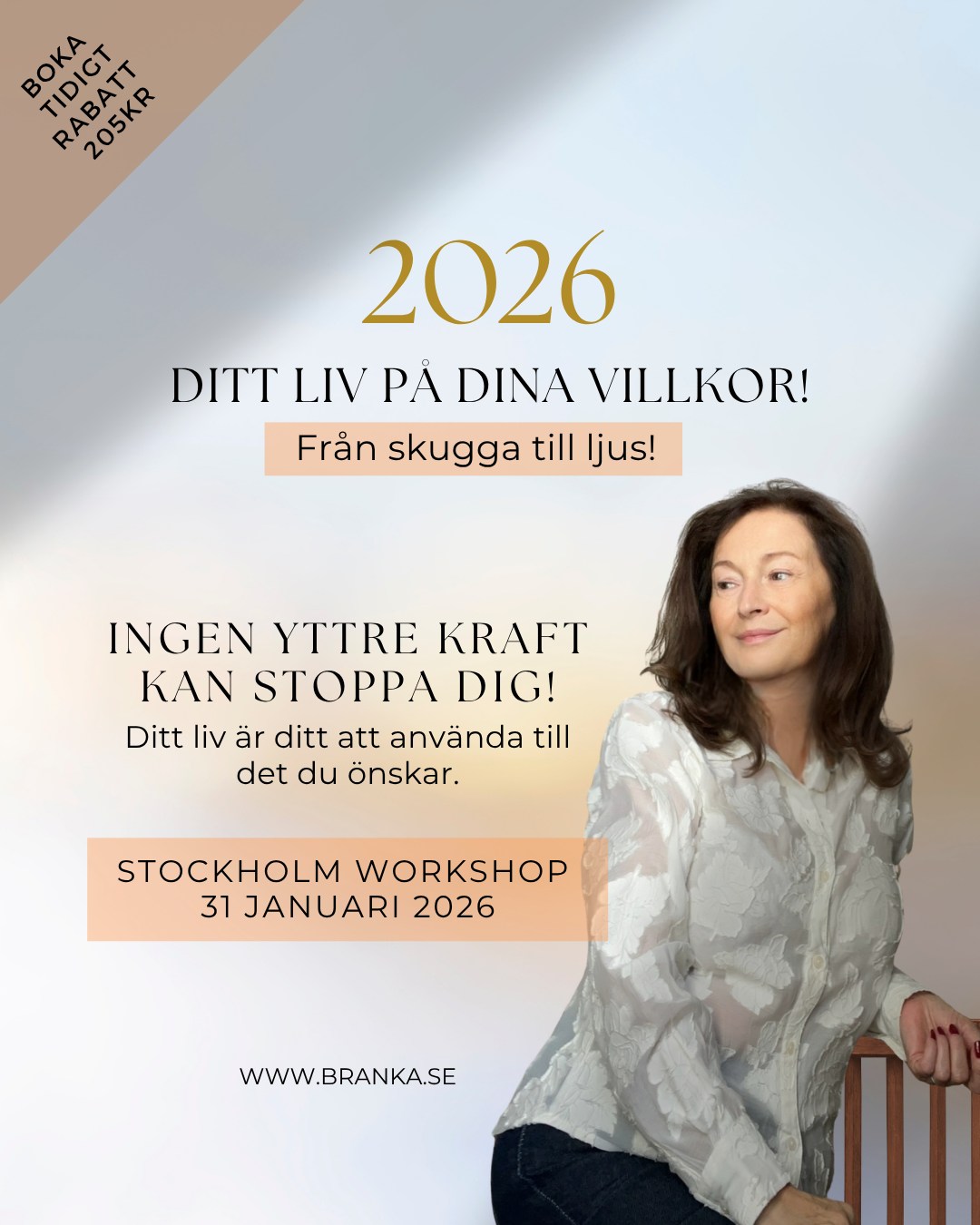 DITT LIV PÅ DINA VILLKOR BÖRJAR HÄR
När du säger ja till dig själv, justerar sig verkligheten efter din nya vibration. Den här workshopen är skapad för dig som känner att du är REDO ATT KLIVA UR GAMLA CIRKLAR och ta fullt ägarskap över ditt liv. För dig som längtar efter att LEVA MED MENING, klarhet och själslig riktning.
2026 bär energin av en NY BÖRJAN. Ett år för dig att STÅ I DIN KRAFT, släppa det som håller dig tillbaka och skapa livet på DINA VILLKOR. Det är tiden då du säger JA TILL DIG SJÄLV, sätter sunda gränser och låter din inre sanning leda dig.
Genom att delta i denna INSPIRERADE workshop får du inte bara INSIKTER, utan även praktiska ENERGIVERKTYG som hjälper dig att hålla din frekvens klar och riktningen tydlig.
BOKA TIDIGT RABATT 995SEK (därefter 1200sek)
Anmäl dig senast den 30 december!
Datum: Lördagen den 31 januari 2026
Plats: Luntmakargatan 52, Stockholm
Tid: 10-17.30
Läs mer på www.branka.se/ditt-basta-ar-nagansin
Länk i profil @brankaokeijn