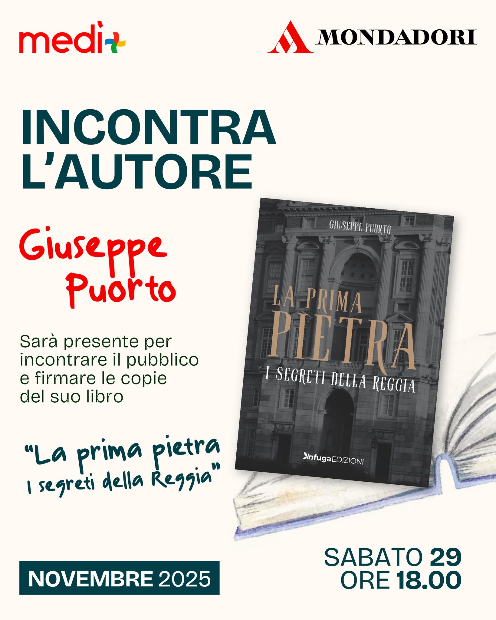 Per tutti gli amanti della lettura📚
Sabato 29 Novembre alle ore 18:00, Mondadori ti invita al nuovo appuntamento di "Incontra l'autore". Potrai incontrare Giuseppe Puorto, per il firmacopie del suo libro "La prima pietra: i segreti della Reggia".
Ti aspettiamo!
📍Centro Commerciale Medì
#centrocommercialemedì #mondadori