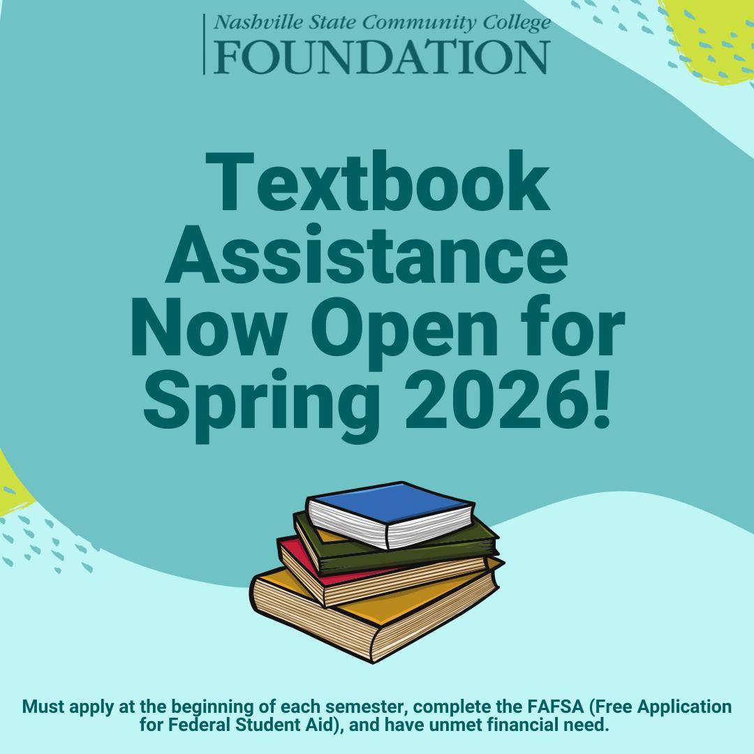 Textbook Assistance for the Spring Semester is now OPEN!
Weāre here to help make sure you start the semester supported and prepared. To qualify, you must be enrolled, have a completed FAFSA, and have an unmet need.
Apply online through the link in our bio!
#NashvilleState #NSCCFoundation #StudentSupport