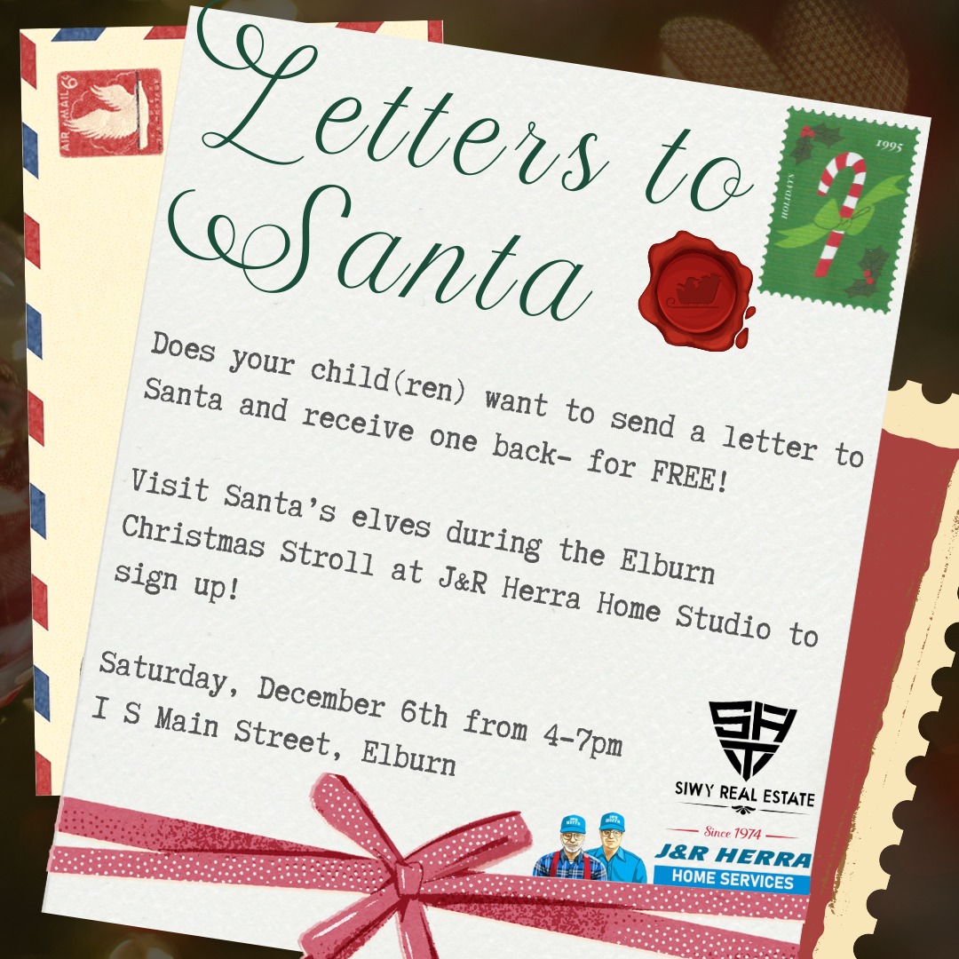 🎅 Letters to Santa at J&R Herra Home Studio! ✨
Bring your little ones to J&R Herra Home Studio during the Elburn Christmas Stroll on Saturday, December 6th, from 4–7 PM!
Kids can write a letter to Santa and drop it in the special mailbox 🎁… and the best part? They’ll receive a letter back from Santa for FREE! ✉️🎄
📍 Location: J&R Herra Home Studio, Elburn, IL
🕓 Time: 4–7 PM
#ElburnChristmasStroll #LettersToSanta #SantaInElburn #HolidayMagic #FreeSantaLetters #FamilyFun #ElburnEvents #ChristmasFun #siwyrealestate