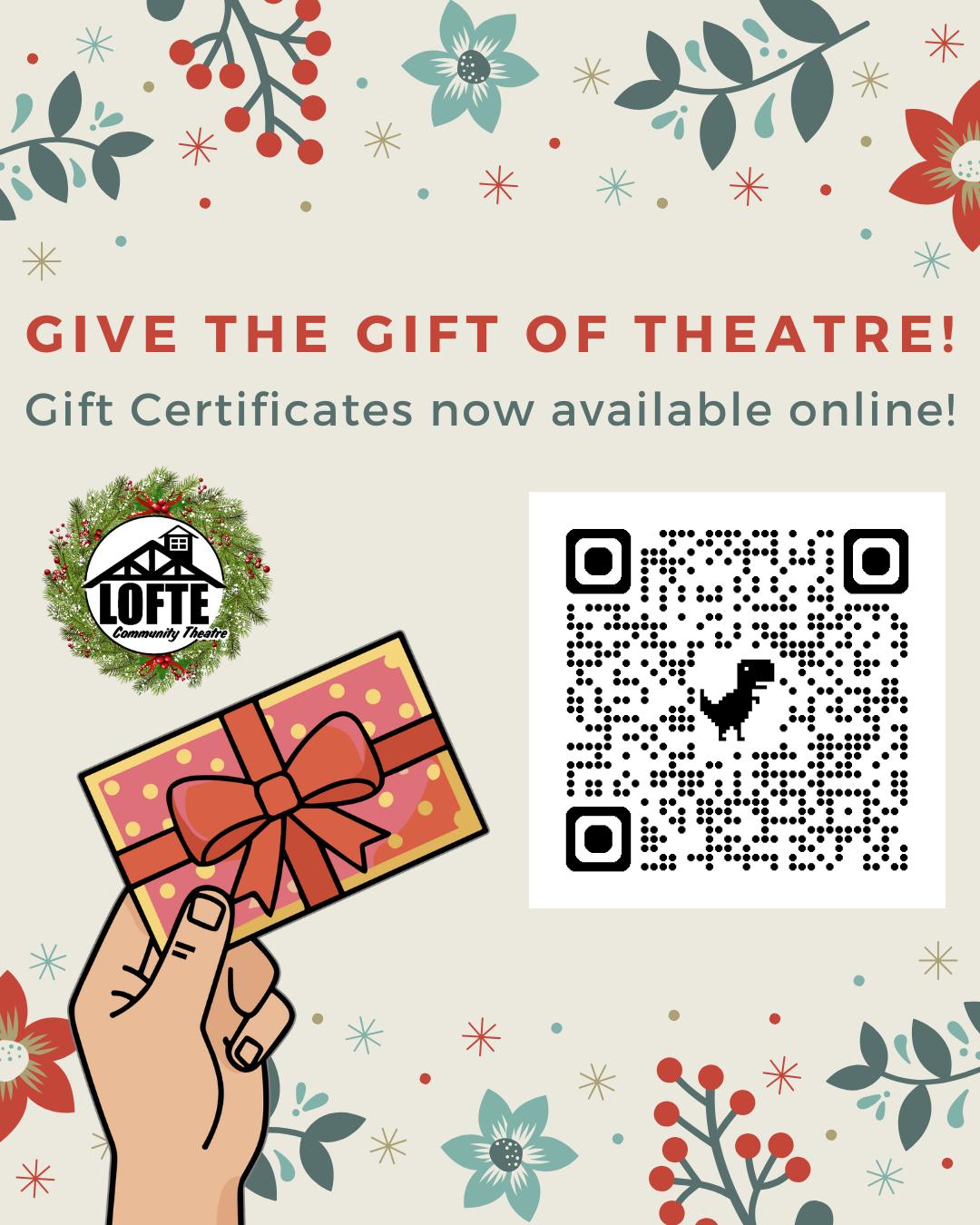 Digital Gift Certificates are now Available for The Lofte!
It's now easier than ever to give the gift of theatre this holiday season! We are excited to announce that our gift certificates are now available to purchase online. Click the link below and send a gift card digitally to your loved one immediately. Want to wait and give it later? Email it to yourself and print it off - perfect for the theatre lover in your life or for your next holiday gift exchange!
Amounts can be customized to however much you'd like to spend, but here are a few suggestions (all prices shown excluding fees):
Individual Tickets: $25
Season Tickets: $108
Visit https://lofte.ludus.com/giftcards.php and get yours today!
.
.
.
.
.
#Lofte #TheLofte #BornInABarn #LofteTheater #CommunityTheater #CommunityTheatre #Volunteer #Nebraska #CassCounty #Lincoln #Omaha #WeepingWater #Manley #theatre #theater #giftcard #giftcertificate