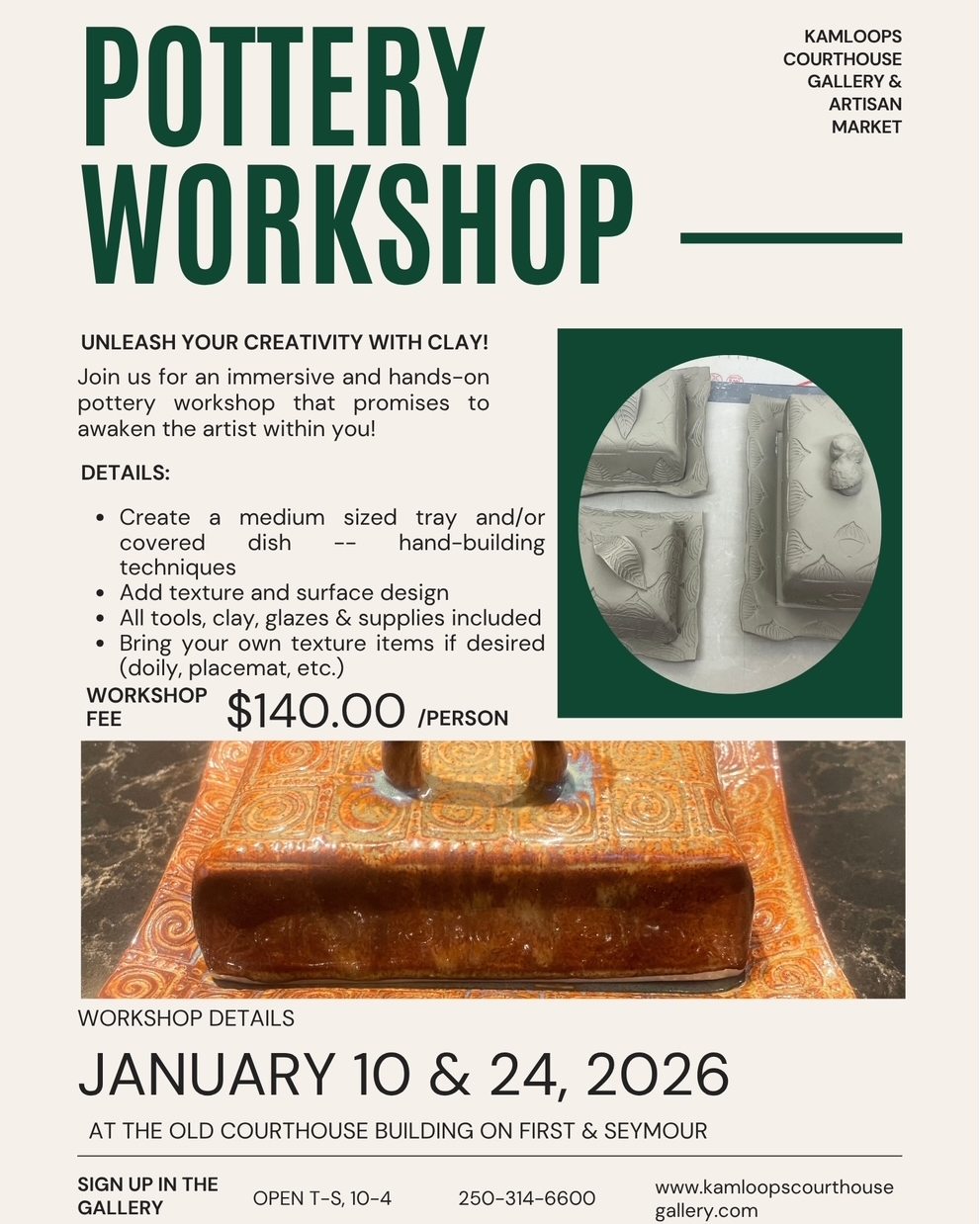 Workshop Announcement!
We are hosting a pottery workshop Jan. 10 & 24 at the Old Courthouse. Get your hands dirty in this two-day workshop with clay as you are guided through the process of making a ceramic covered dish.
To register, visit the Courthouse Gallery, 7 Seymour St West, Tues to Sat 10-4.
Phone: 250-314-6600
Website: https://www.kamloopscourthousegallery.com/