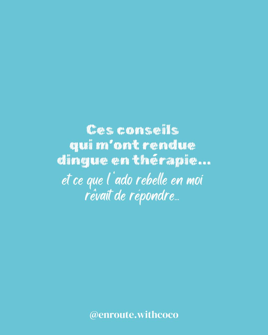 Je suis la seule rebelle en thérapie ou pas ?! 🫣
Au départ, j'avais l'impression que c'était du non sens.
Comment on fait pour vivre une émotion sans la passer par la case cerveau ?
Comment on fait pour se sentir "chez soi" à l'intérieur de soi ?
J'essayais tellement de comprendre (et d'intellectualiser) ces concepts que j'étais incapable de les cerner. De les vivre. Et donc, de les comprendre.
Et j'avoue qu'à chaque fois qu'une nouvelle psy ou thérapeute me sortait l'une de ces phrases, je bouillonnais de l'intérieur...
Et puis, un jour, j'me suis retrouvée en pleurs sur mon tapis de yoga pendant 2h et j'ai compris ce que c'était que de "vivre" une émotion, la ressentir, la laisser me traverser, sans la juger, sans chercher à la contrôler ou la comprendre.
En bref, avec le temps, ces phrases que j'avais entendue mille fois sont devenues des alliées... au point de moi-même m'en servir comme base de réflexion en séance avec vous 🙃 pardon mais c'est vrai qu'elles sont puissantes... 😅
C'est quoi vous les phrases entendues en thérapie qui vous rendent dingues ? 🤓