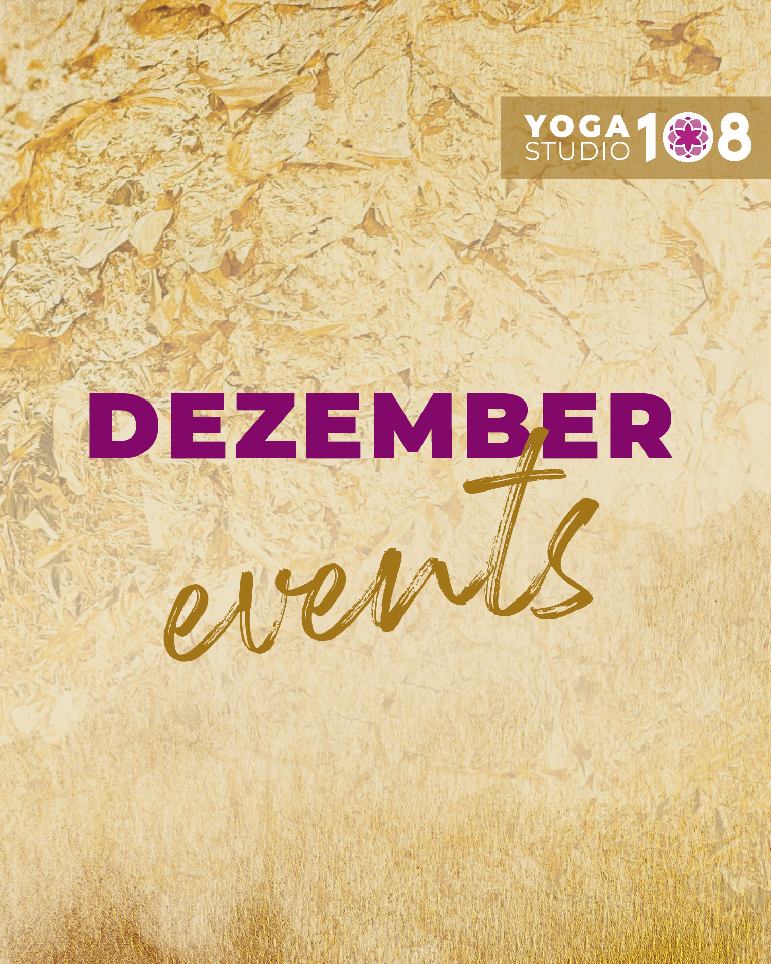 Unsere Dezember Events:
5.12. SLOW DOWN & KLANG
Yin Yoga mit Klangschalen mit Evi und ARIANNA PIAZZI
6.12. BHAKTI DAY - OPEN YOUR HEART am Vormittag mit Alex, Evi, Alice (freiwillige Spende)
6.12. MYSTICAL JOURNEY - Mantra Workshop mit PHILIPP STEGMÜLLER (DE)
6.12. SOULKIRTAN mit Philipp Stegmüller (freiwillige Spende)
30.11. / 7.12. / 14.12. / 21.12. ADVENTS-MEDITATION - gemeinsam für den Frieden (freiwillige Spende)
13.12. INNERE RUHE - Seminar für Entspannung & Yoga Nidra mit Evi und Alex
20.12.OM HEALING Satsang mit Sonja (freiwillige Spende)
