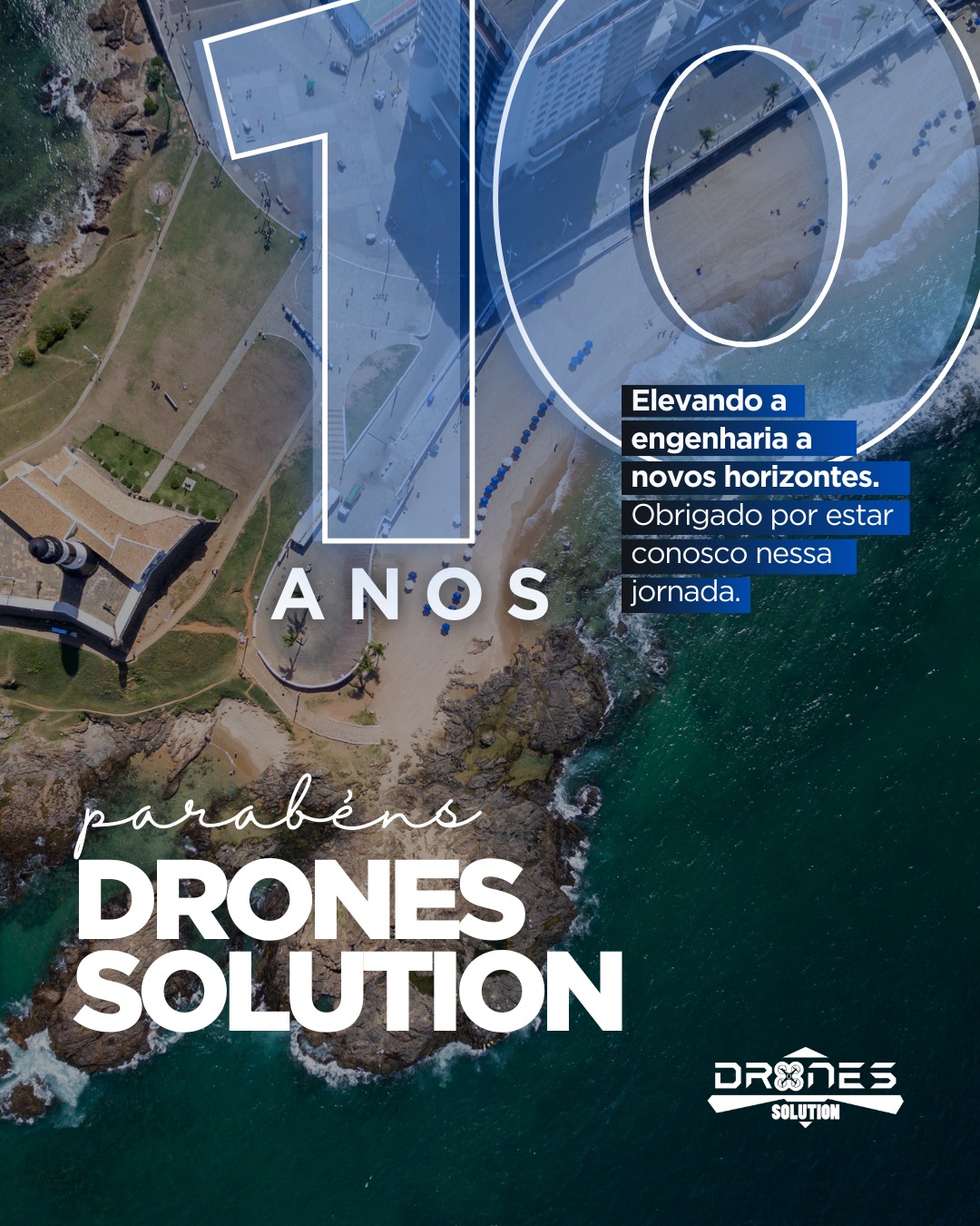 Drones Solution – 10 anos elevando a engenharia 🚀
De um sonho que começou em Salvador a projetos que hoje cruzam fronteiras, chegamos à nossa primeira década entregando inovação, precisão e soluções que transformam a engenharia.
Foram anos de desafios, crescimento e tecnologia aplicada em:
- inspeções, mapeamentos e aerolevantamentos;
- projetos técnicos para obras, indústrias e meio ambiente;
- monitorização e soluções avançadas em Portugal com a DroneIPT LDA e a plataforma Vertex4D.
De Salvador a Lisboa, do primeiro voo ao futuro: seguimos prontos para novos horizontes.
Obrigado a todos que fazem parte desta história.
Drones Solution
10 anos de inovação e confiança.