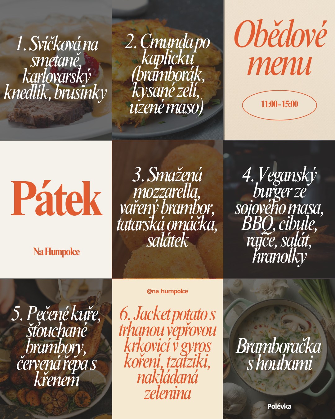🍽️ PÁTEK NA HUMPOLCE
🥣 Polévka
Bramboračka s houbami (1,9)
🔥 Hlavní jídla
1️⃣ Svíčková na smetaně
karlovarský knedlík, brusinky
(1,3,7,9,10,12) — 159 Kč
2️⃣ Cmunda po kaplicku
bramborák, kysané zelí, uzené maso
(1,3,7,12) — 159 Kč
3️⃣ Smažená mozzarella
vařený brambor, tatarka, salátek
(1,3,7,10,12) — 159 Kč
4️⃣ Veganský burger
sojové maso, BBQ, cibule, rajče, salát, hranolky
(1,6,11) — 159 Kč
5️⃣ 300 g Pečené kuře
šťouchané brambory, červená řepa s křenem
(7) — 179 Kč
6️⃣ Jacket potato s trhanou vepřovou krkovicí
gyros koření, tzatziki, nakládaná zelenina
— 179 Kč
🕚 Podáváme 11:00–15:00
📍 Na Humpolce, Tišnov
👉 Přijď si dát páteční oběd, který tě postaví na nohy.